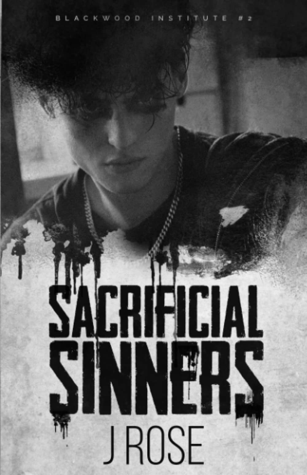 Sacrificial Sinners: A Dark Reverse Harem Romance (Blackwood Institute Book 2)