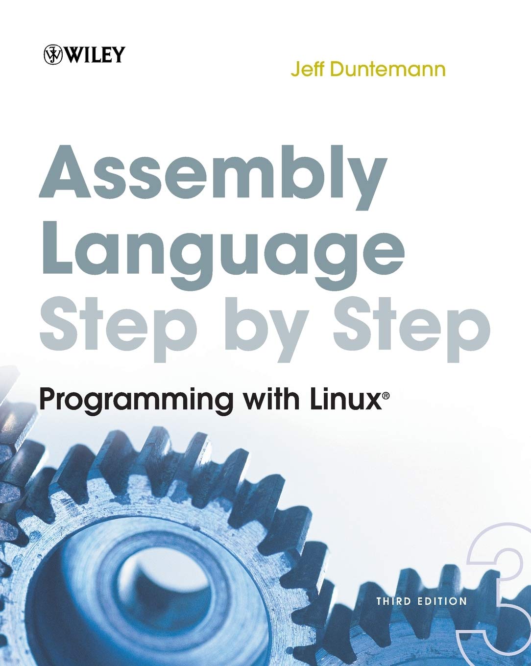 Assembly Language Step–by–Step: Programming with Linux