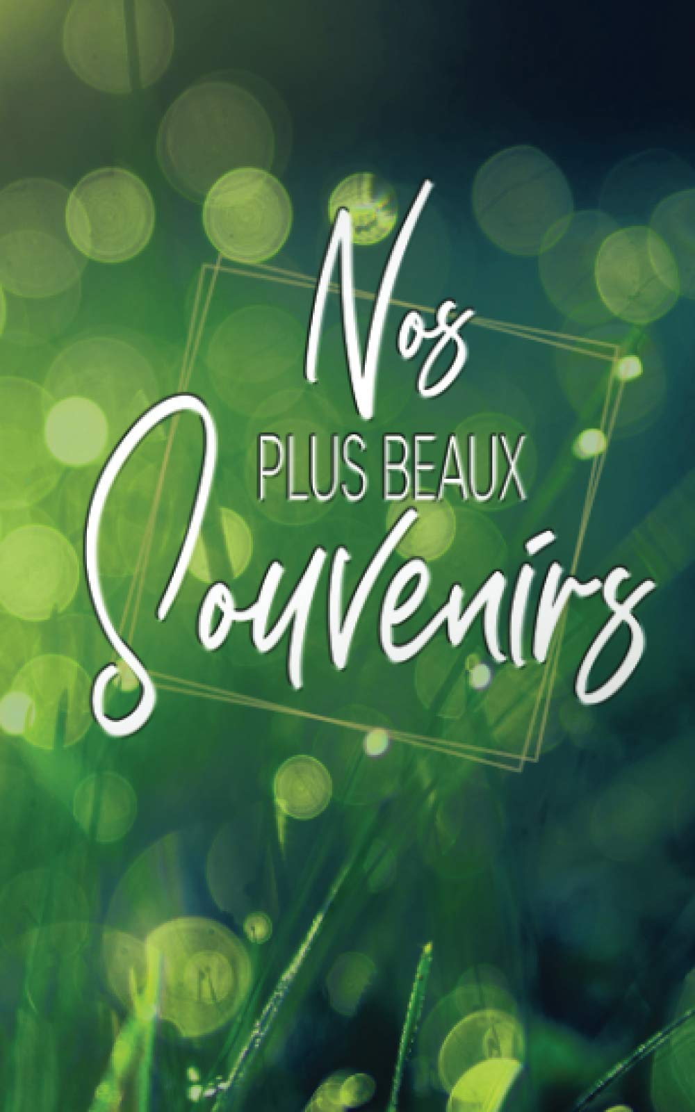 Nos plus beaux souvenirs: Carnet de souvenirs à compléter - Cadeau idéal Saint-Valentin - Couple - Anniversaire - Plaisir d'offrir personnalisé - Design vert (Onjoy Life)