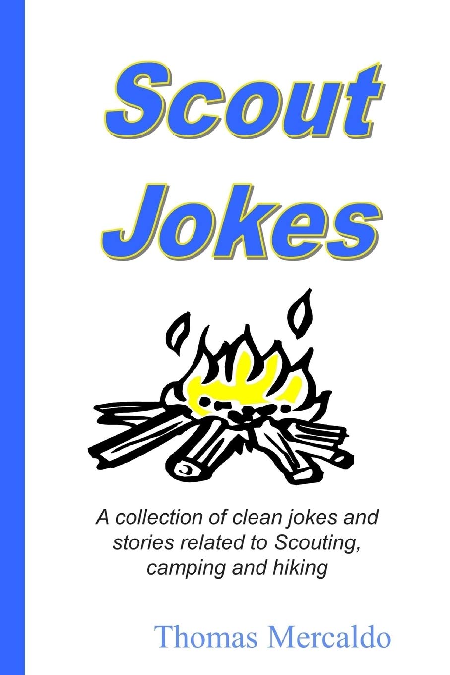 Scout Jokes: A collection of clean jokes and stories related to Scouting, camping and hiking