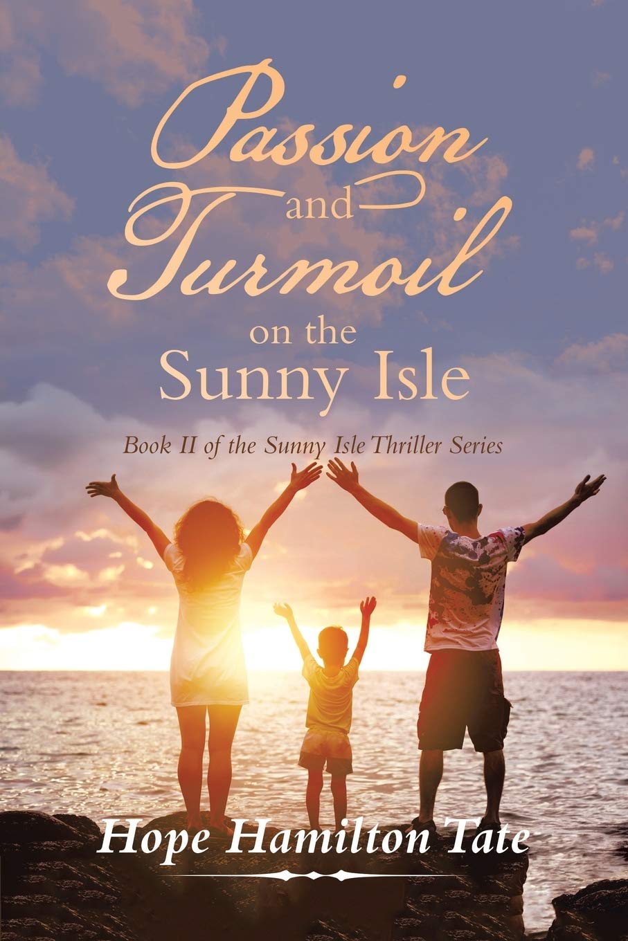 Passion and Turmoil on the Sunny Isle: Book Ii of the Sunny Isle Thriller Series