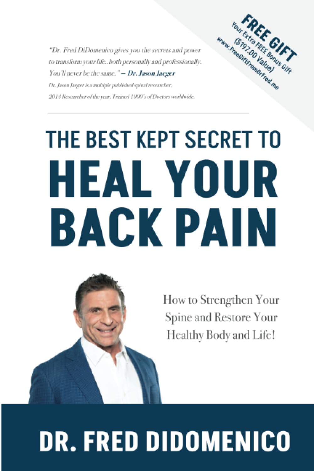 The Best Kept Secret to HEAL Your Back Pain: How to Strengthen Your Spine and Restore Your Healthy Body and Life.