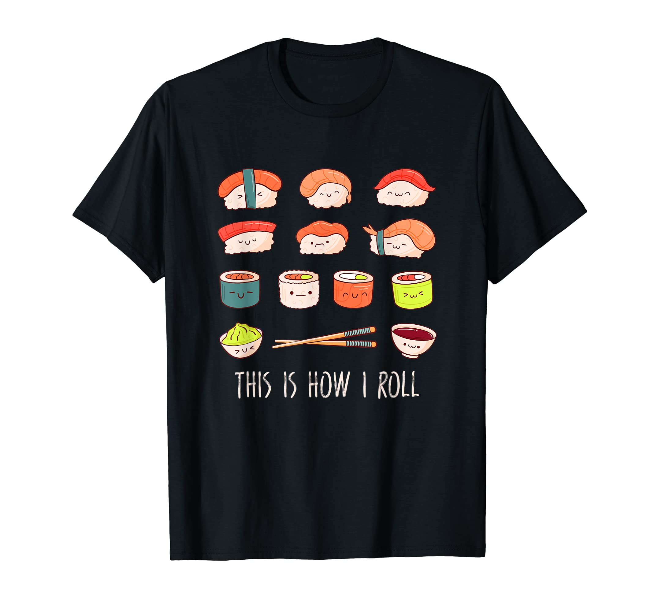 Cute Kawaii Sushi This Is How I Roll T-Shirt