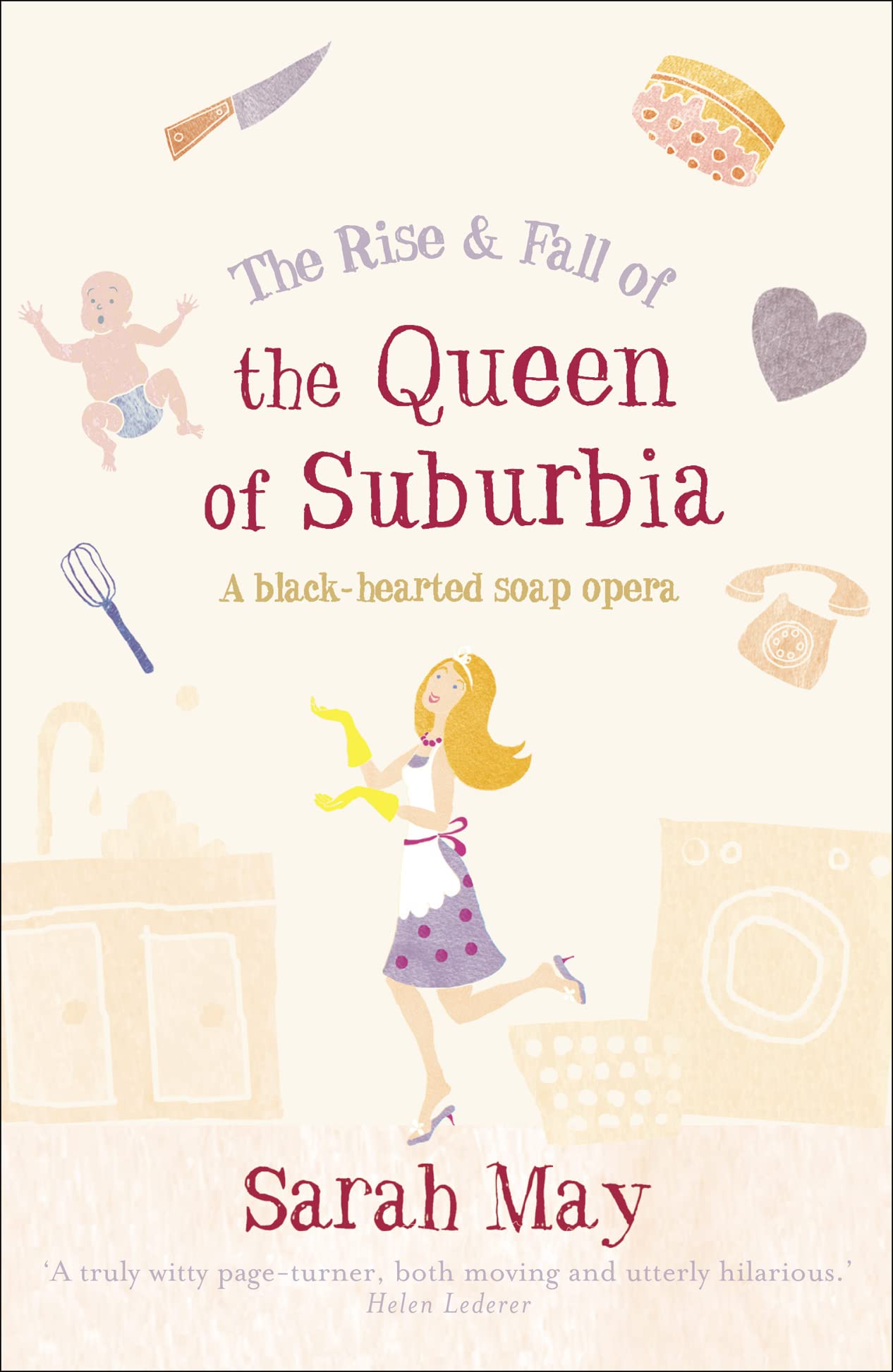 The Rise and Fall of the Queen of Suburbia: A Black-Hearted Soap Opera