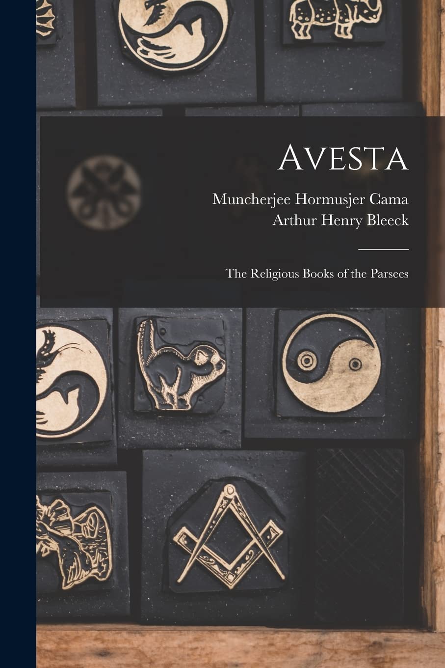 Avesta: The Religious Books of the Parsees