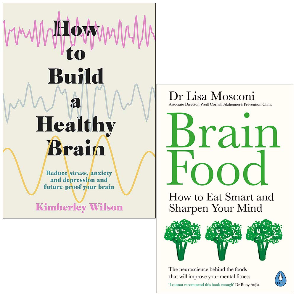 How to Build a Healthy Brain By Kimberley Wilson & Brain Food By Dr Lisa Mosconi 2 Books Collection Set