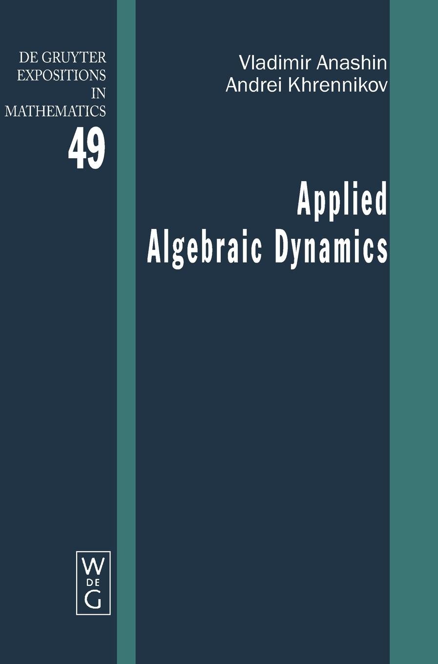 Applied Algebraic Dynamics (de Gruyter Expositions in Mathematics)