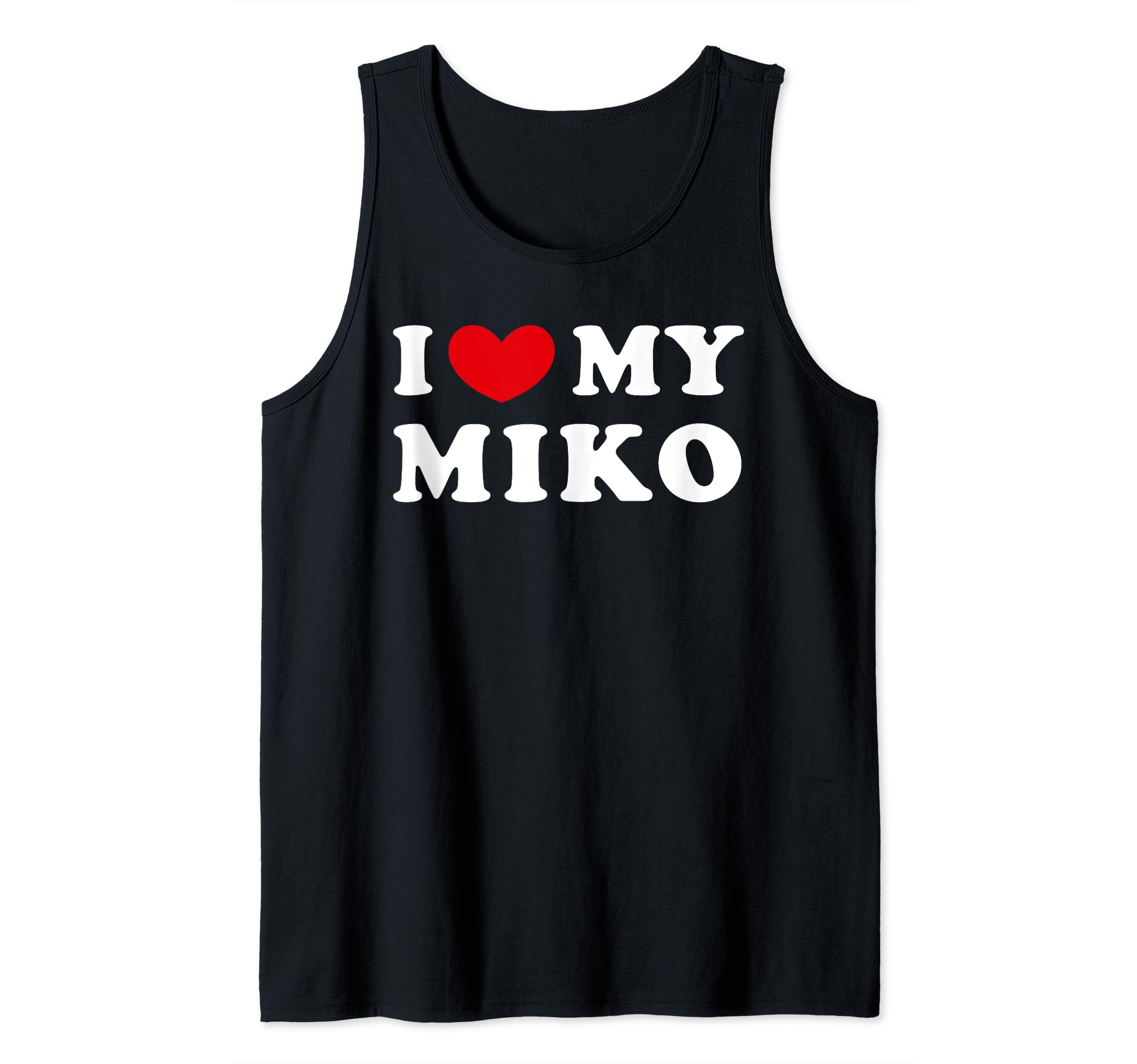 Personalized For Miko & FriendsI Love My Miko, I Heart My Miko Tank Top