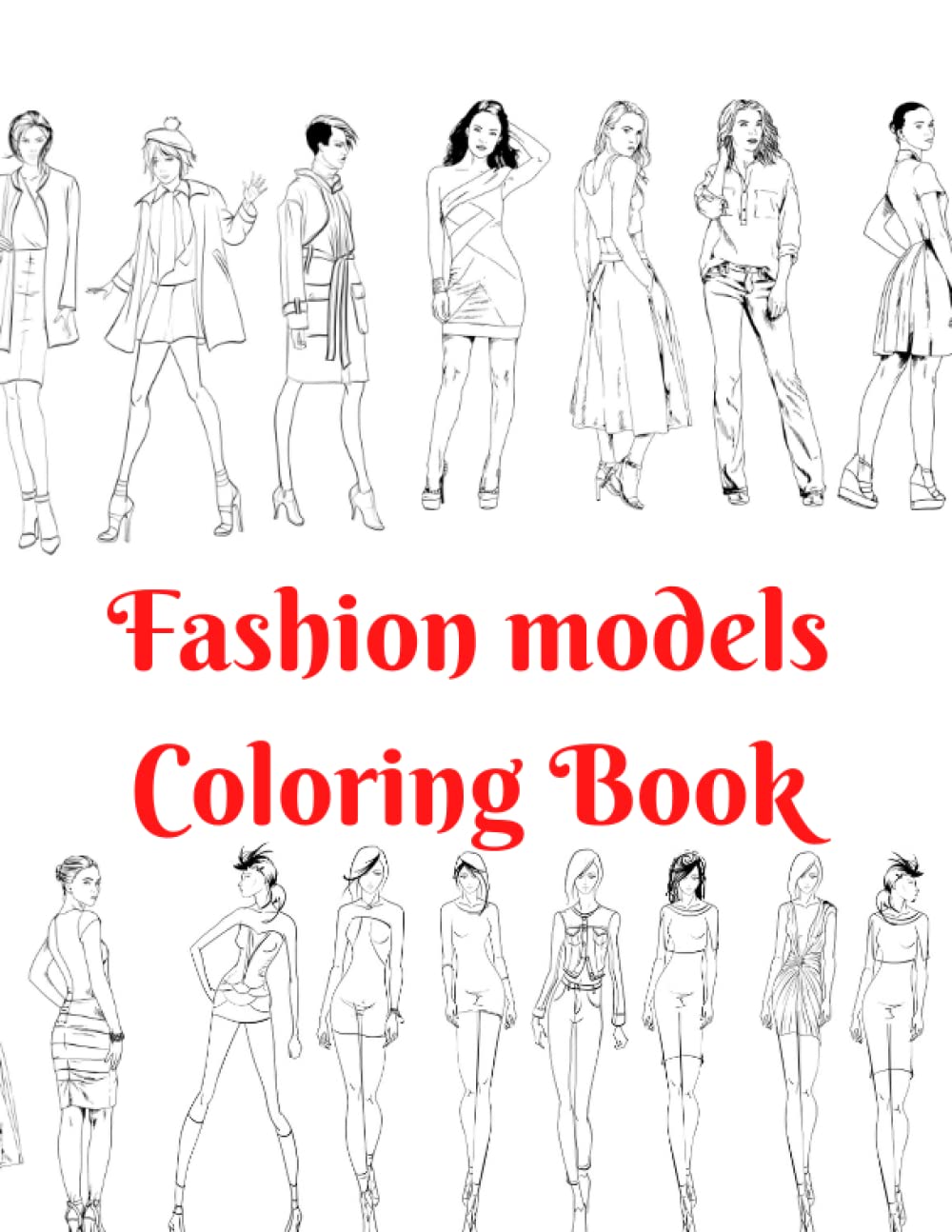 Fashion Models Coloring Book: Inspirational Models Coloring Book with easy and beautiful Designs for Artists of All Levels.