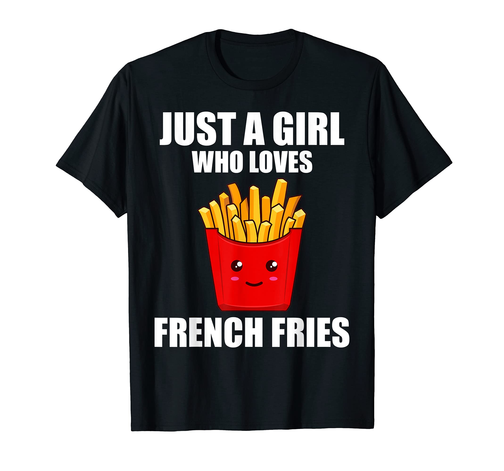 Funny French Fries Potato French Fry Chips Lover Women Girls T-Shirt