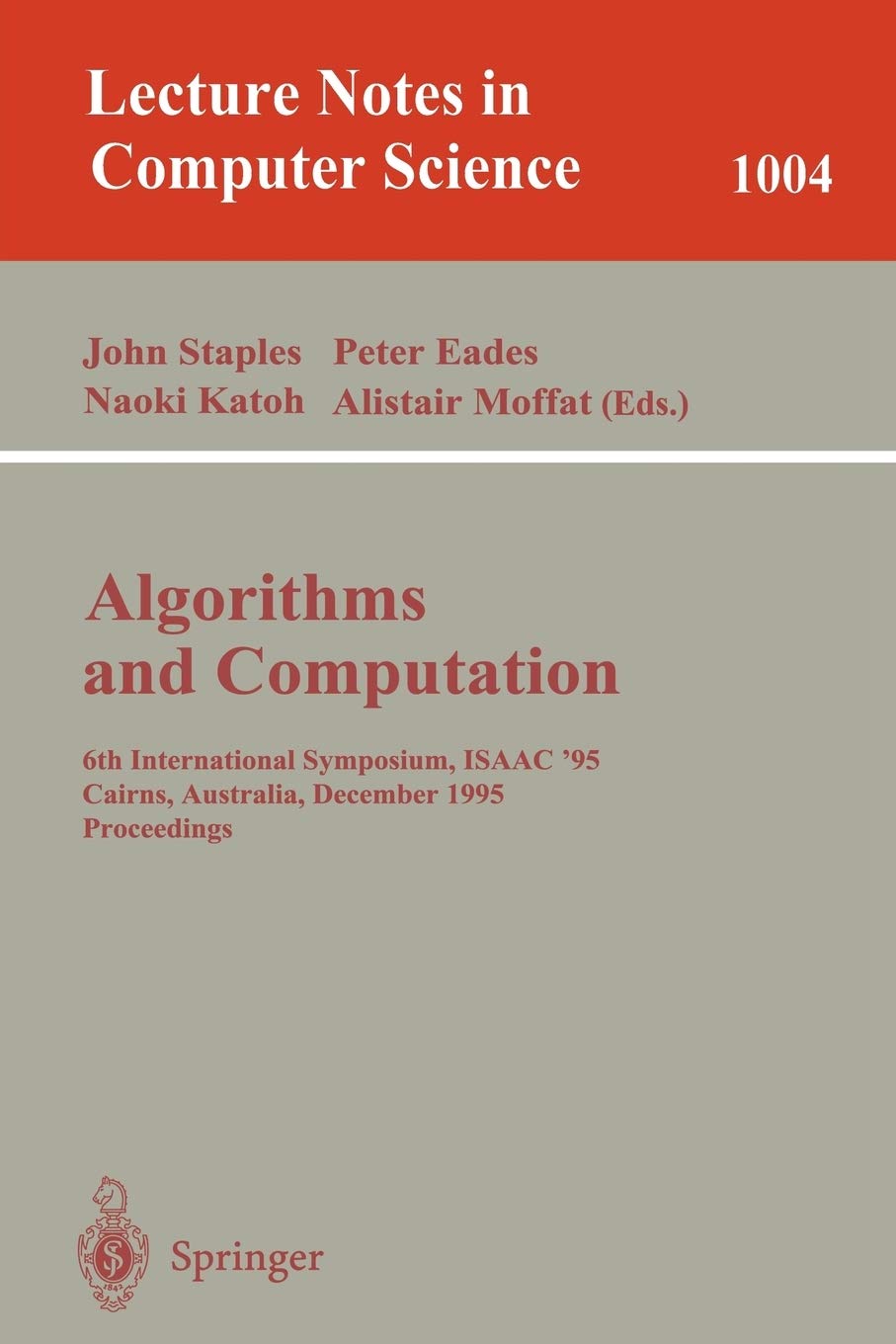 Algorithms and Computations: 6th International Symposium, ISAAC '95 Cairns, Australia, December 4 - 6, 1995. Proceedings Proceedings.