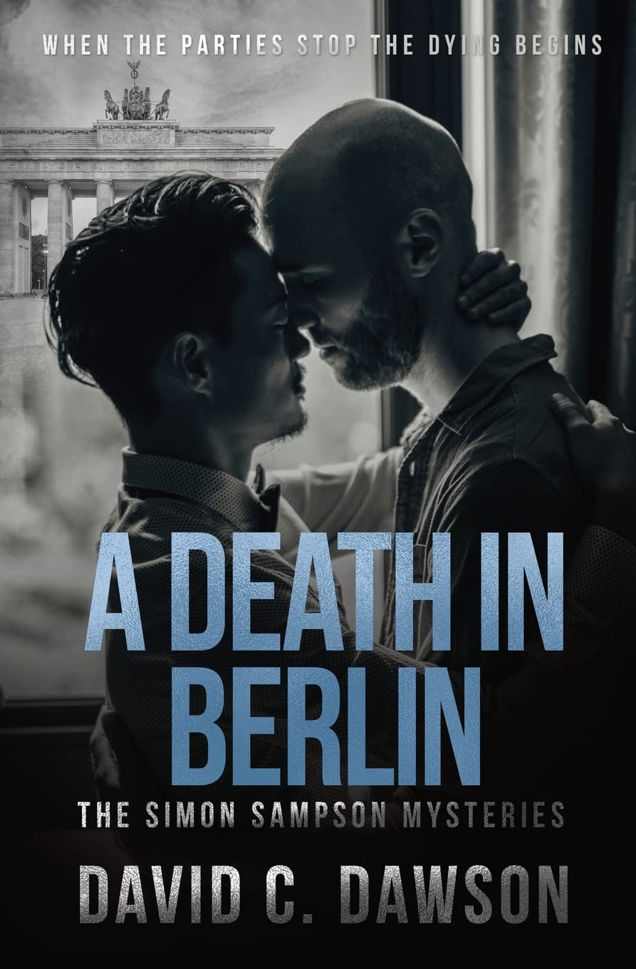 A Death in Berlin: When the parties stop the dying begins: 2 (The Simon Sampson Mysteries)