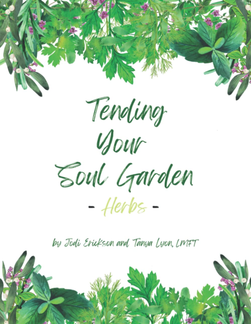 Tending Your Soul Garden - Herbs: A Therapeutic Eco-Art Journal