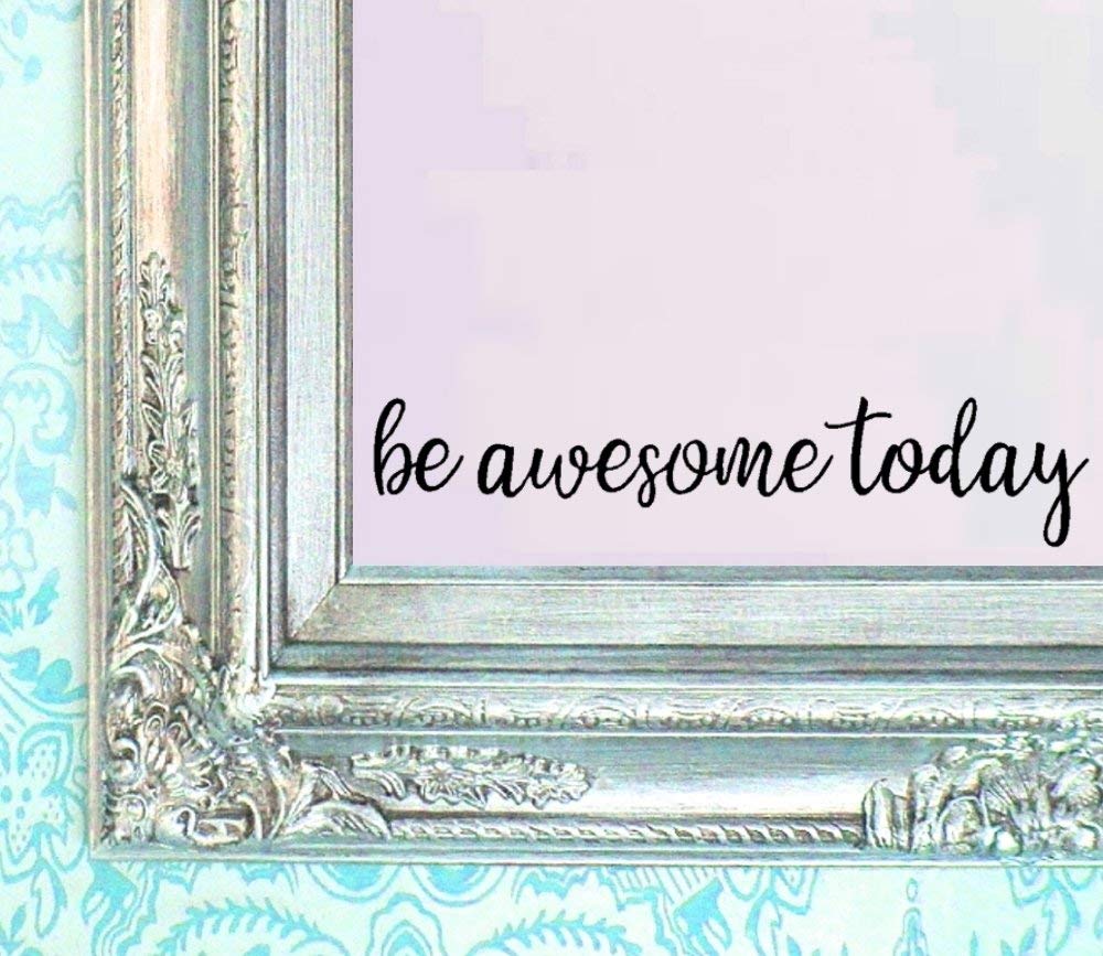 Be AWESome TOday DECAL 16" X 3.5" Quote Mirror Quotes Vinyl Wall Decals Amazing Walls Stickers Home Decor