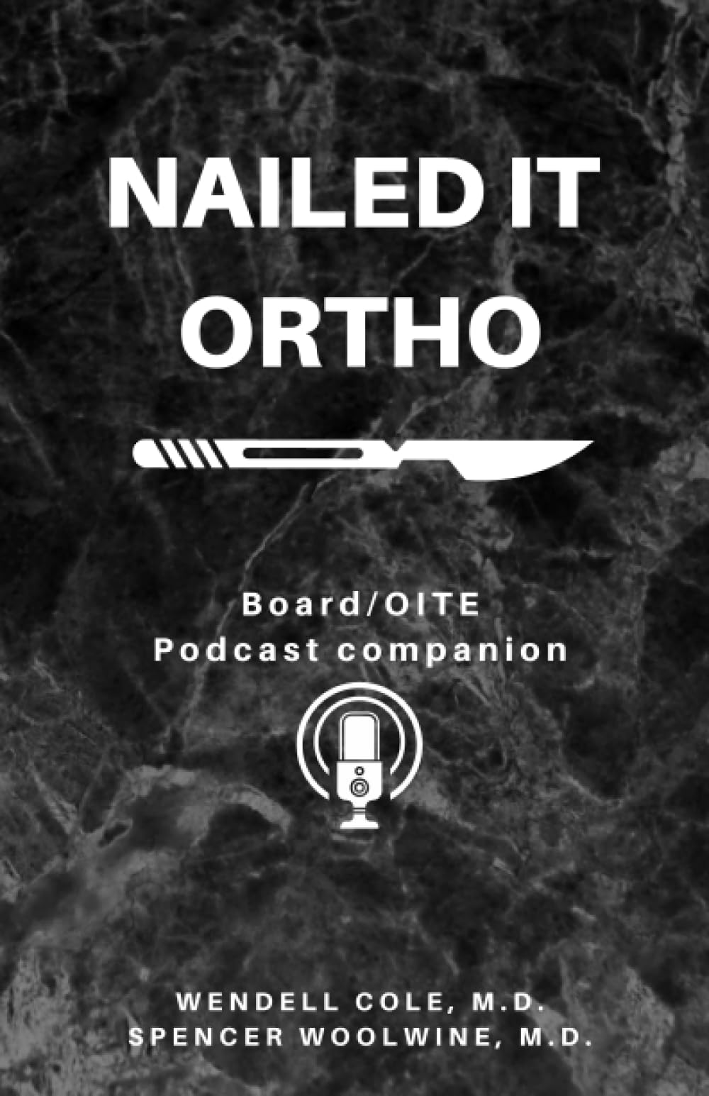 Nailed it Ortho: Board/OITE Podcast Companion