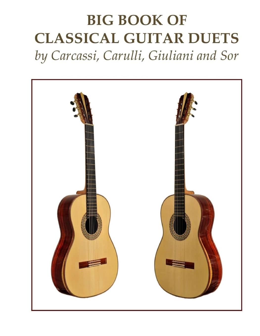 Big Book of Classical Guitar Duets by Carcassi, Carulli, Giuliani and Sor