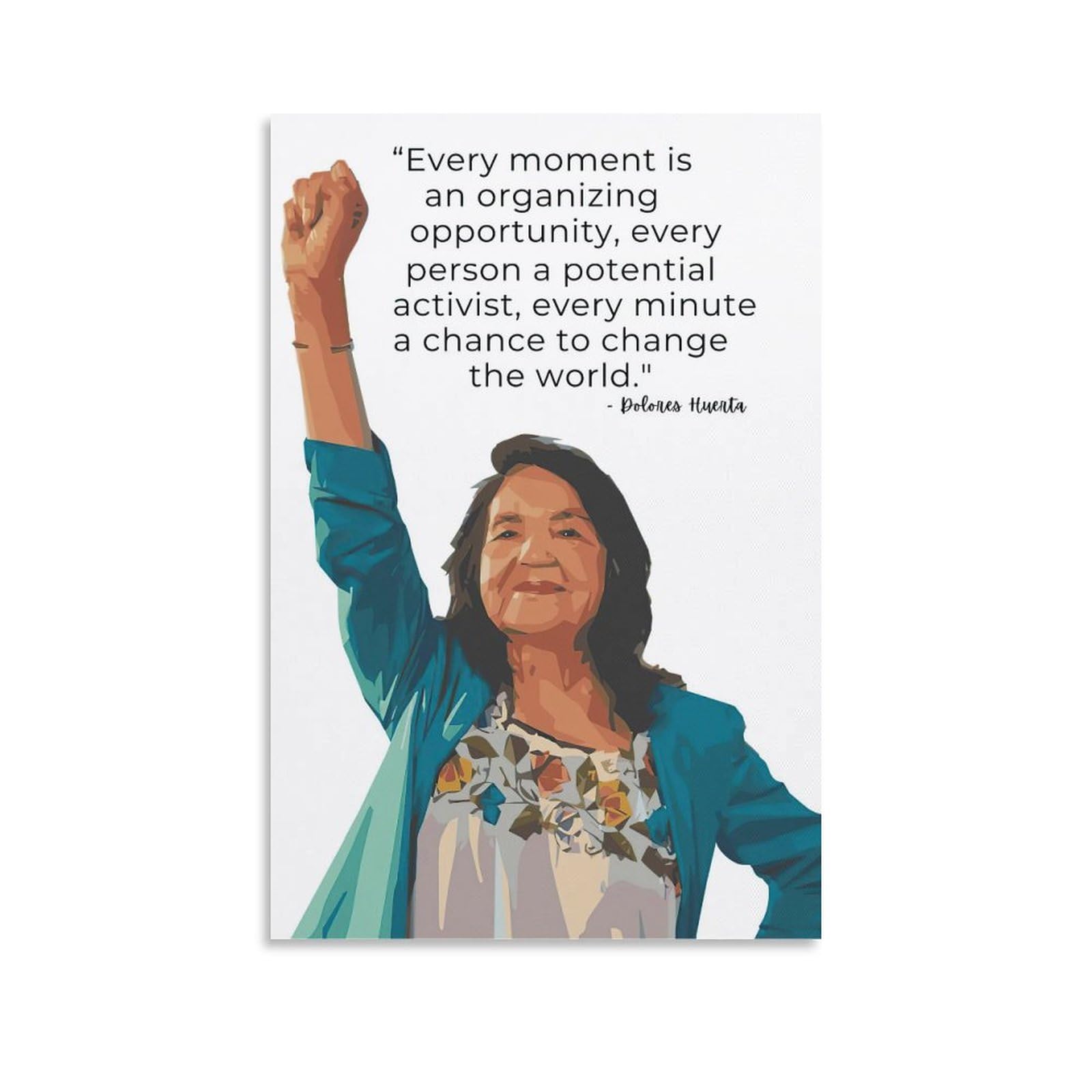 FGRID Dolores Huerta Quote Posters American Labor Leader And Civil Rights Activist Poster Canvas Painting Wall Art Poster for Bedroom Living Room Decor 16x24inch(40x60cm) Unframe-style