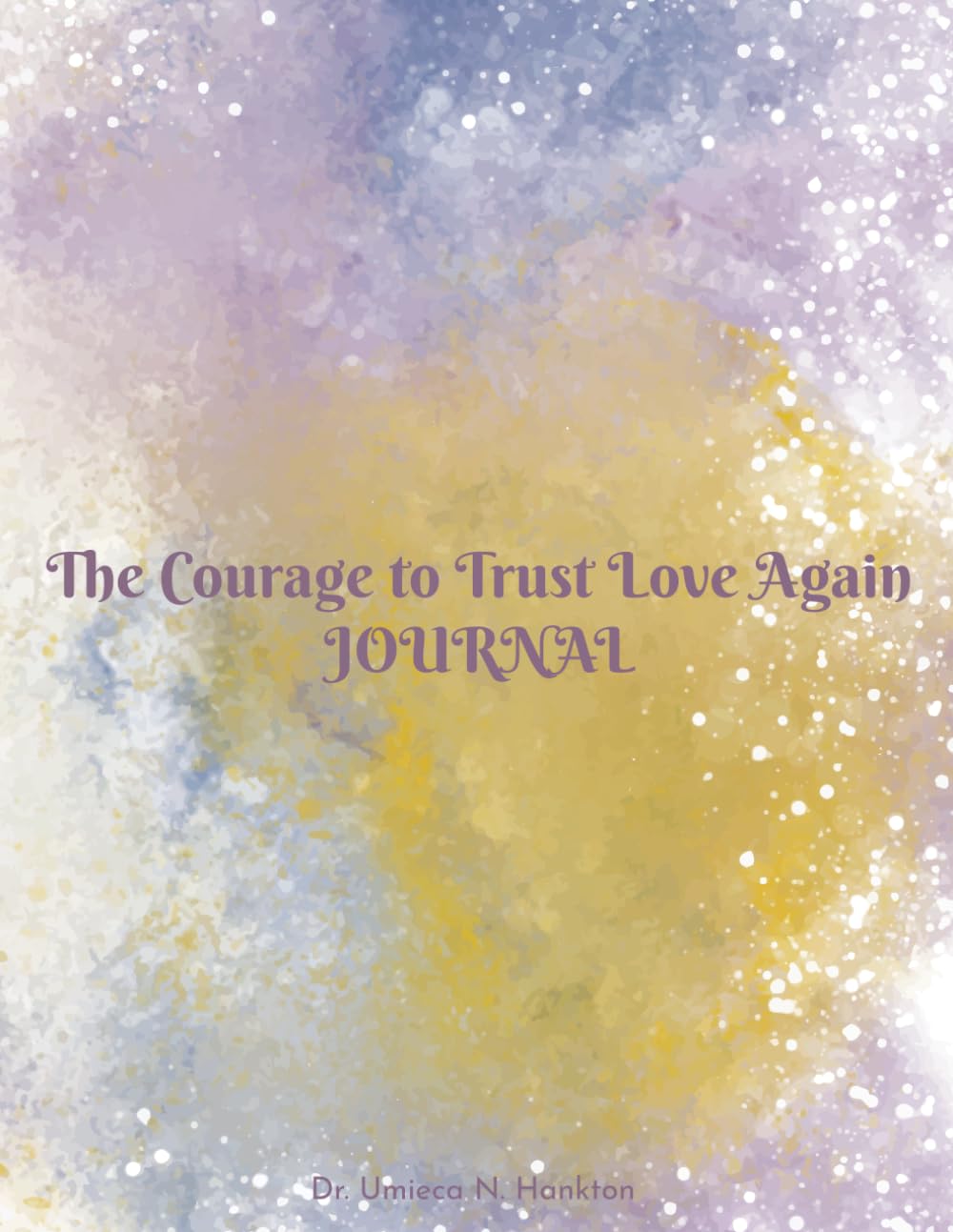 The Courage to Trust Love Again: Journal Paperback – June 7, 2024