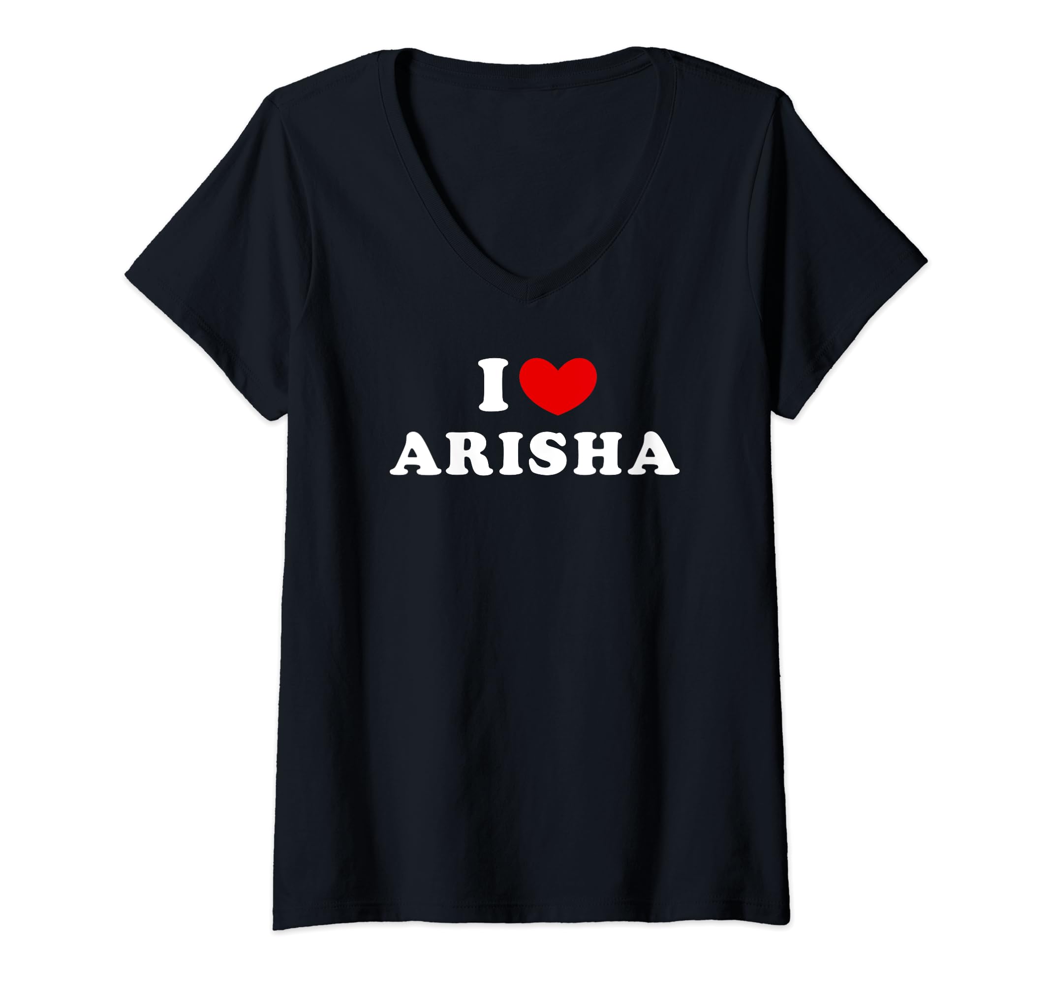 Womens I Love Arisha, I Heart Arisha V-Neck T-Shirt