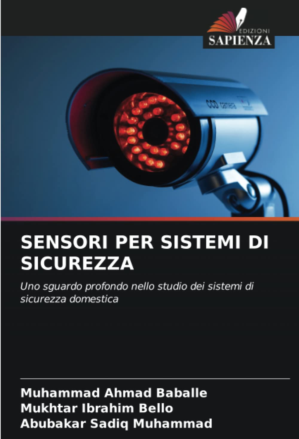 SENSORI PER SISTEMI DI SICUREZZA: Uno sguardo profondo nello studio dei sistemi di sicurezza domestica (Italian Edition)