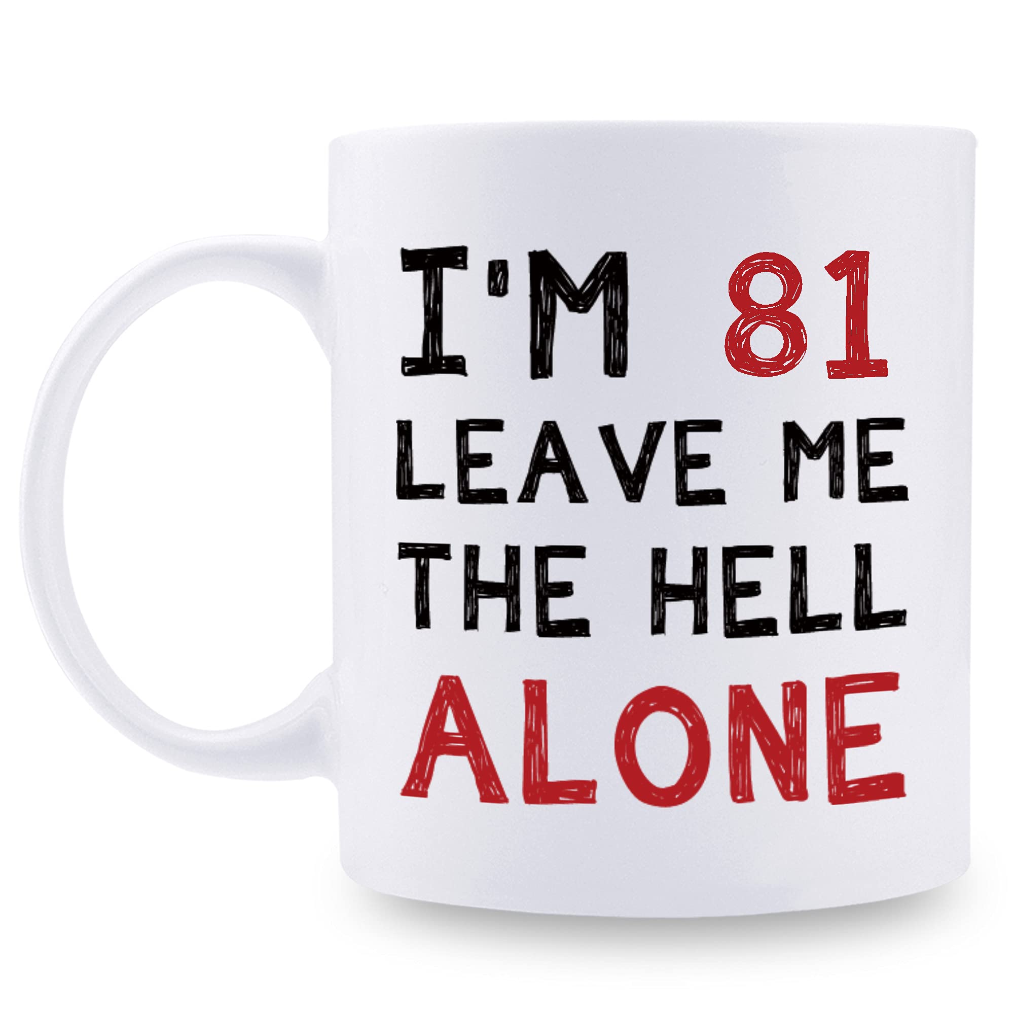 aiyaya81st Birthday Gifts for Women Men - I'm 81 Leave Me The Hell Alone Mug - 81 Year Old Birthday Gifts for Mom, Dad, Husband, Wife, Brother, Sisters, Grandma, Grandpa, Friends - 11 oz Coffee Mug