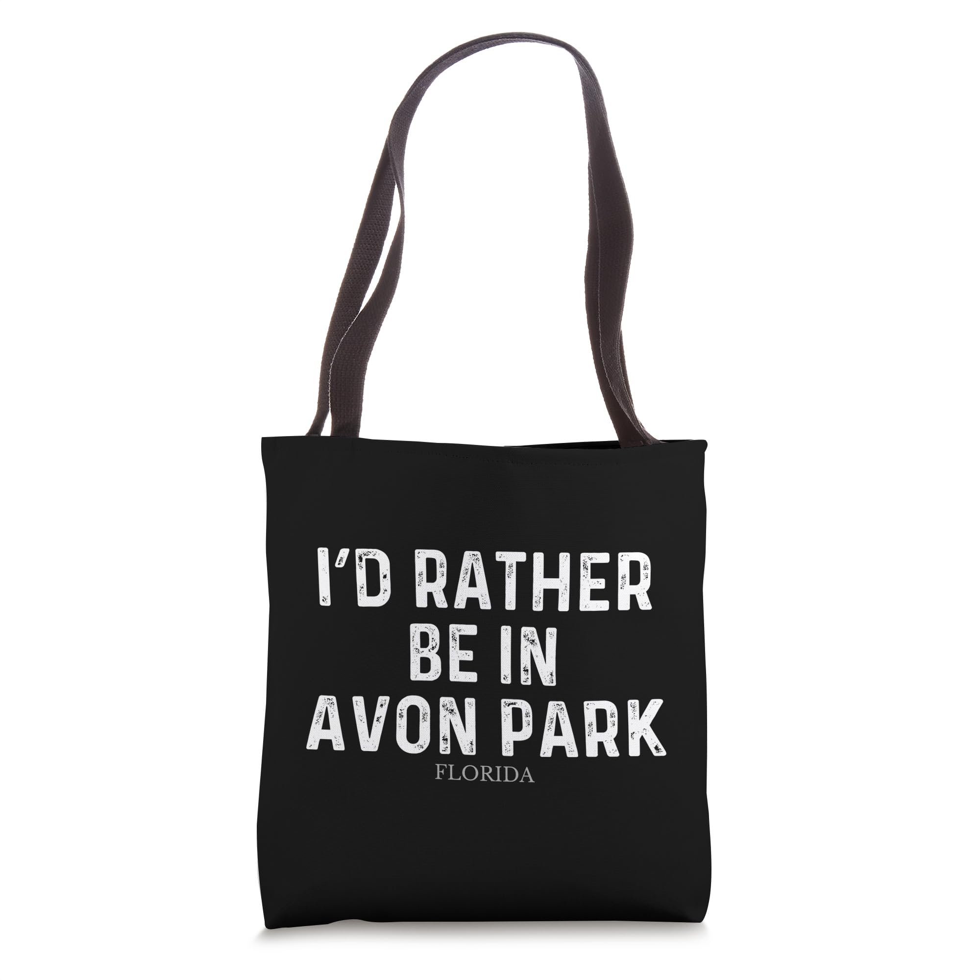 I'd Rather Be In Avon Park - US State Florida Tote Bag