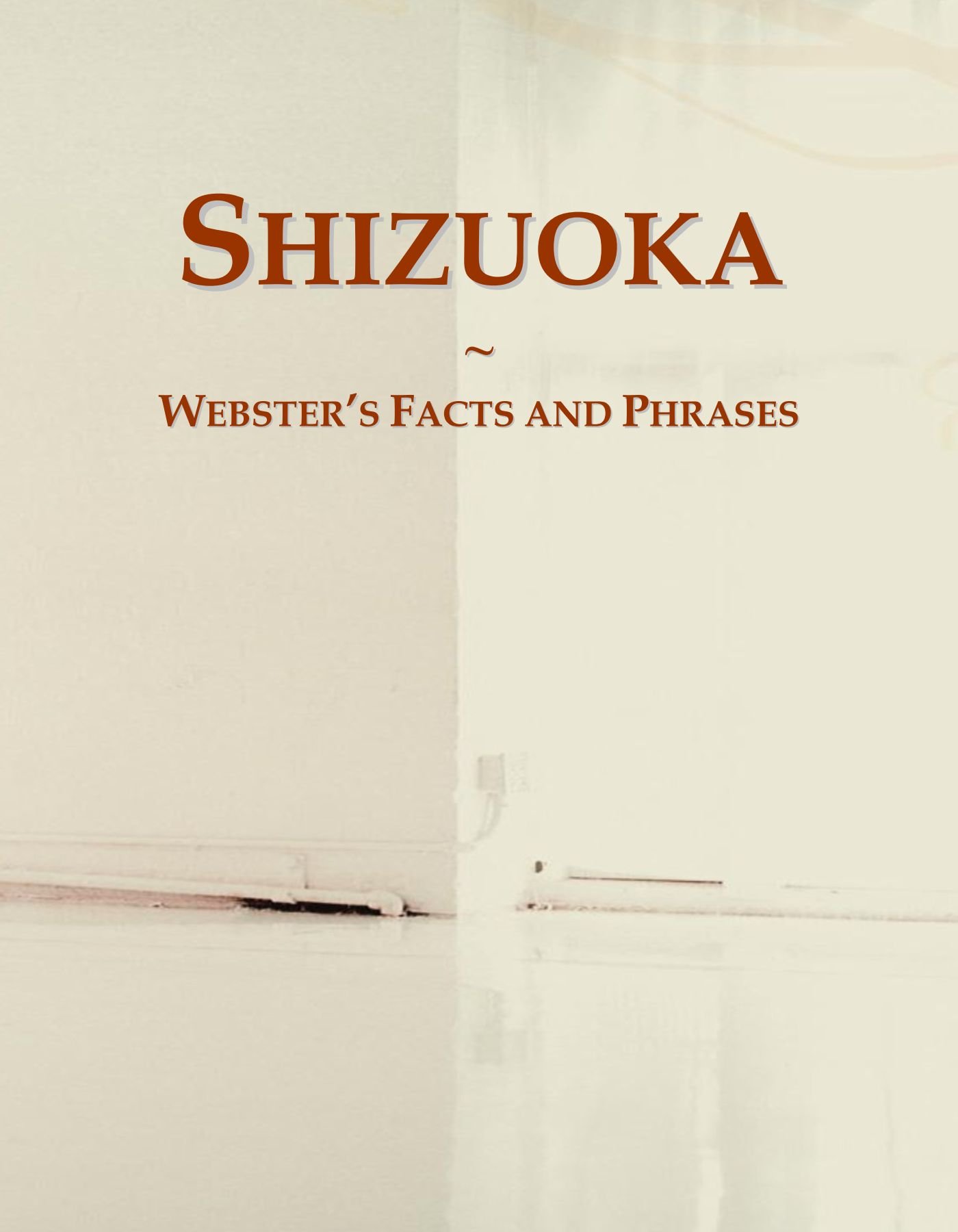 Shizuoka: Webster's Facts and Phrases