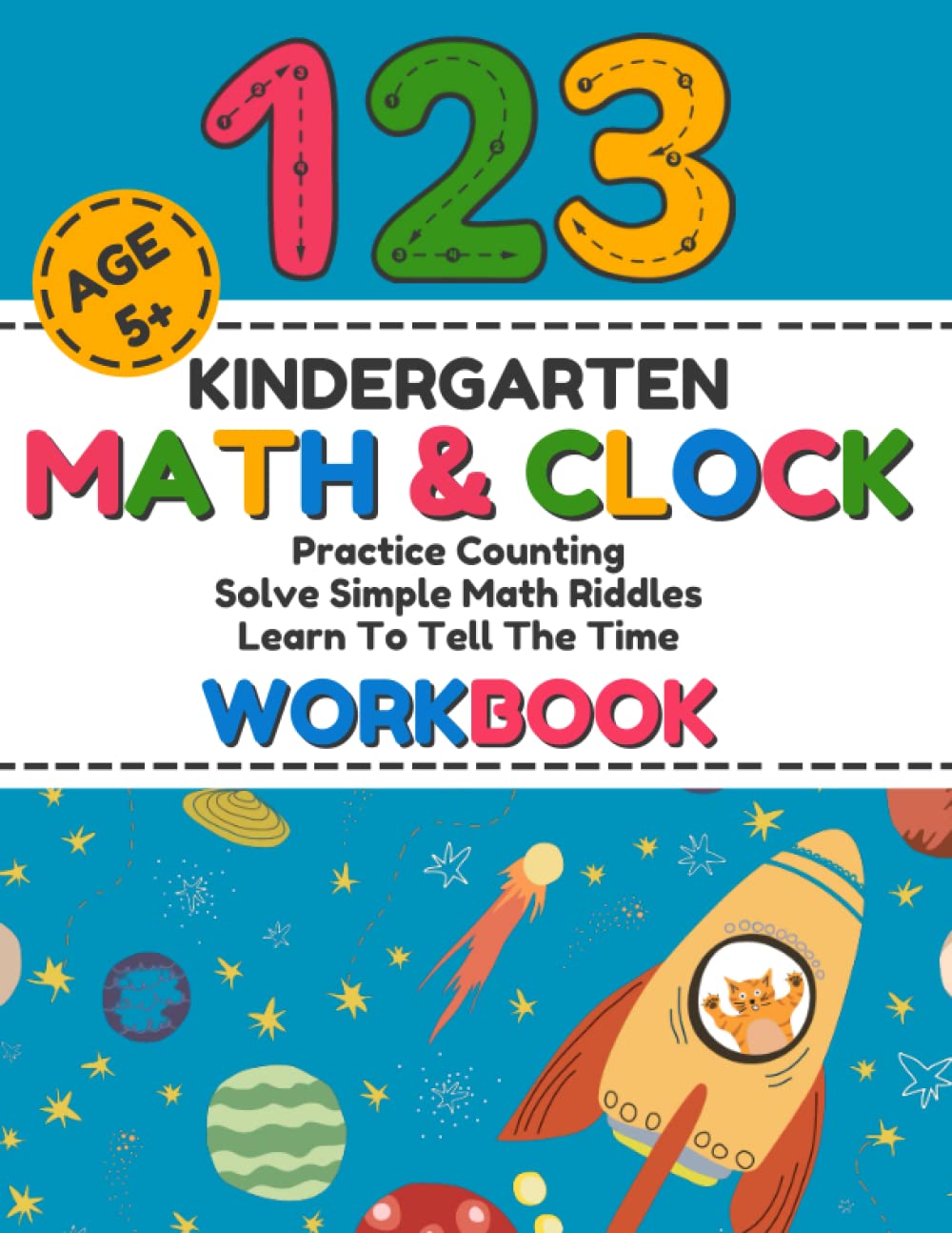 Kindergarten Math Workbook Age 5+: Math and Clock learning for Kindergarten and 1st Grade Workbook | Addition and Subtraction Activities | Telling the Time | Homeschool Kindergarteners | 113 Pages