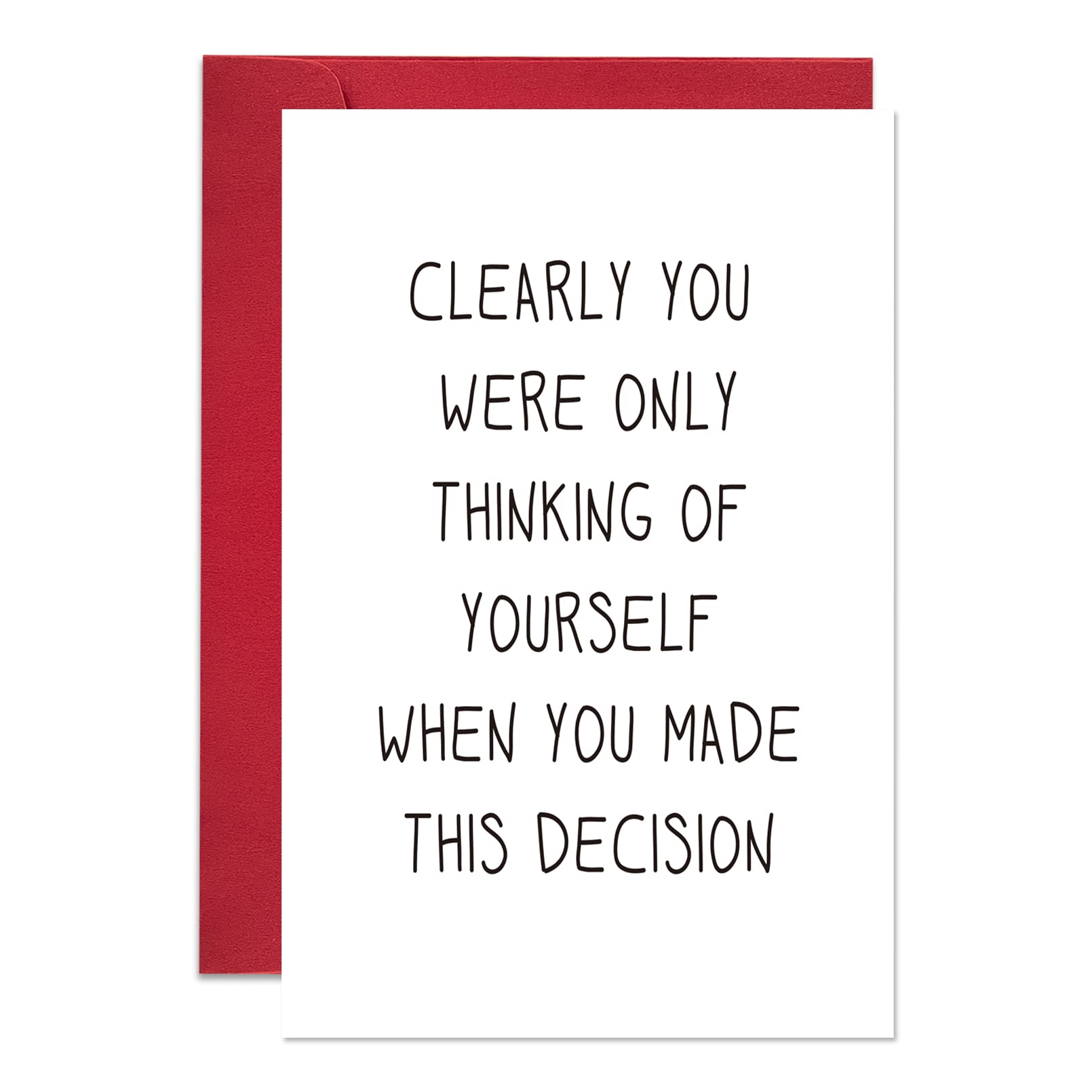 Ogeby Funny Going Away Card for Coworker Boss, Humor New Job Card, Clearly You Were Only Thinking of Yourself When You Made This Decision