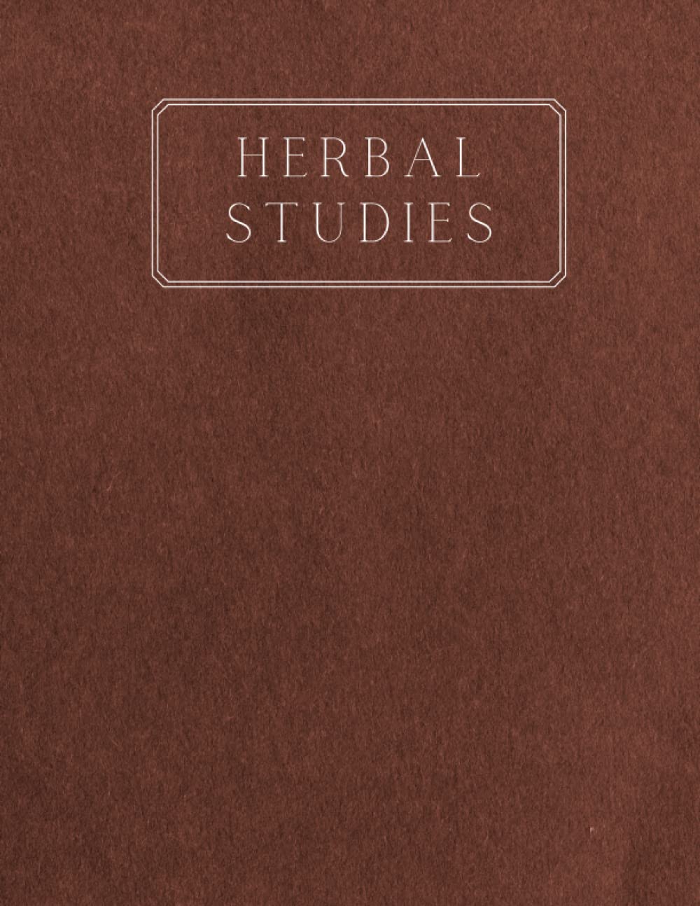 Materia Medica Herbalist Journal: A Personal Herb Tracking Notebook, Simple Cover Design, DIY Botanical Directory for Herbal Studies, 100 8x11 pages