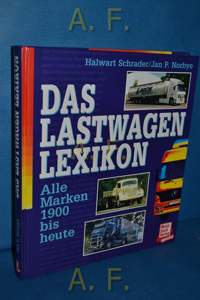 Das Lastwagenlexikon. Alle Marken 1900 bis heute.