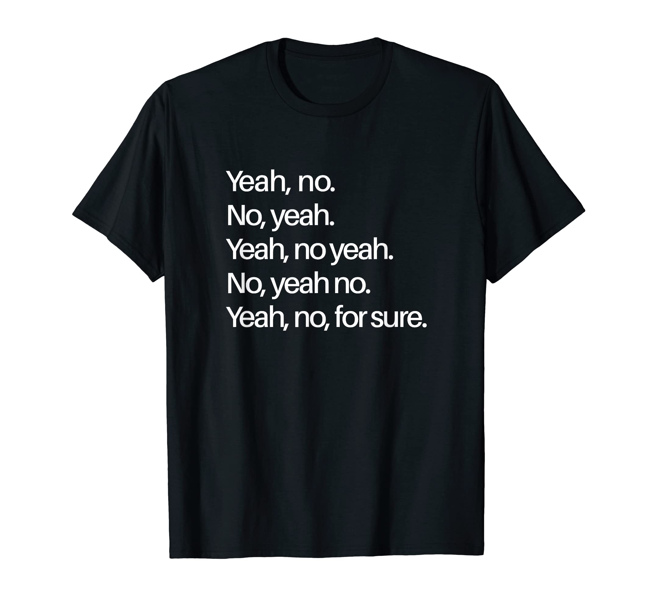 No Yeah, Yeah No For Sure Funny Midwest Saying T-Shirt