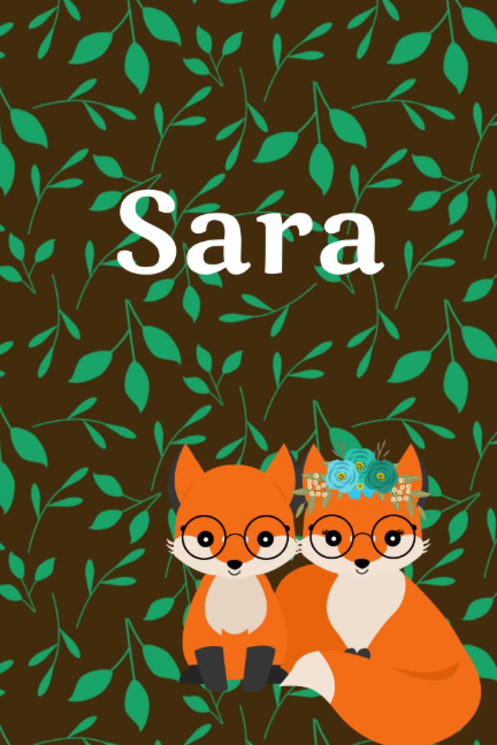 Sara in Cute Foxes: A Blank Personalized Lined Notebook