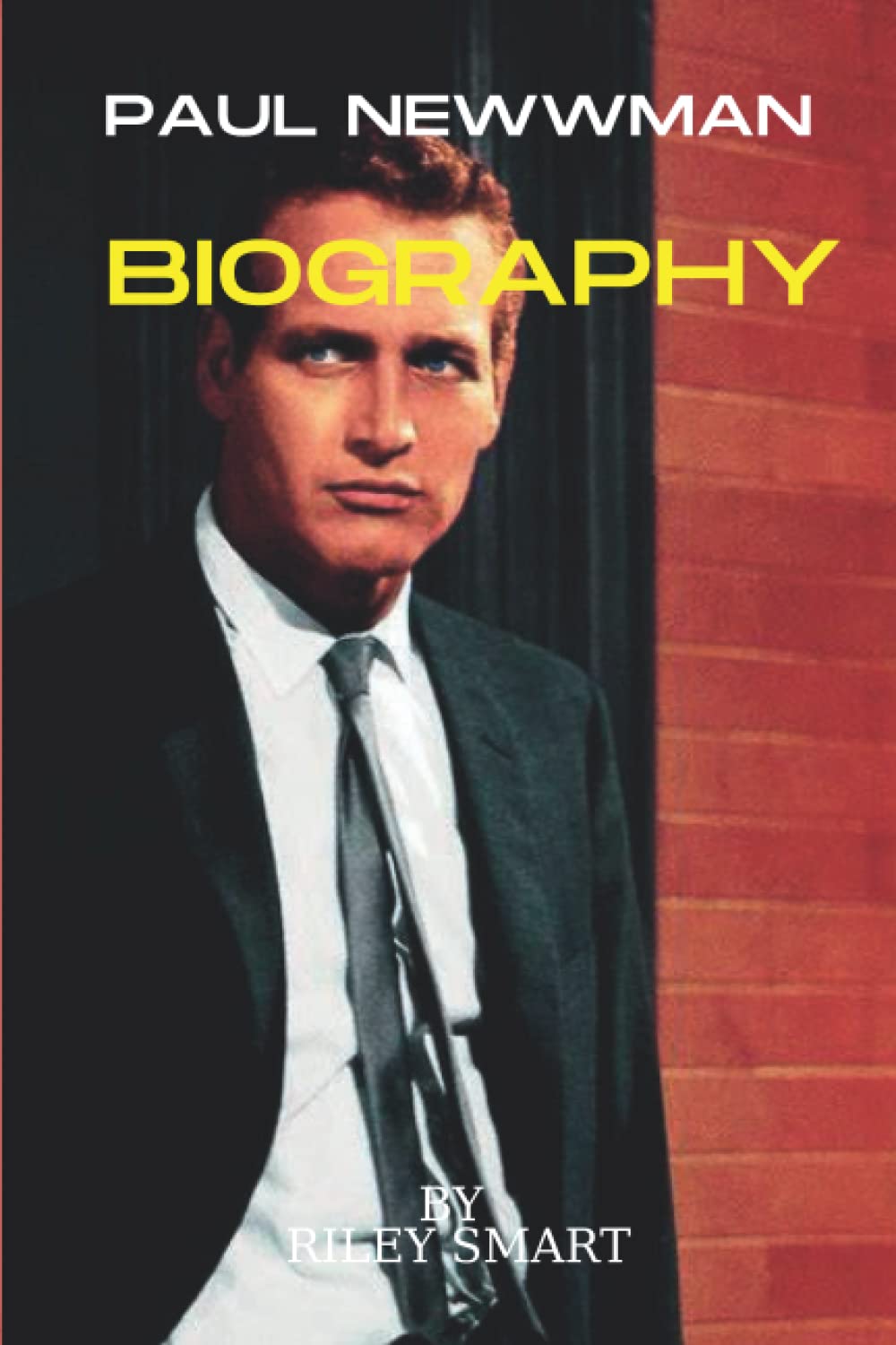 Paul Newman Biography: The story of an actor