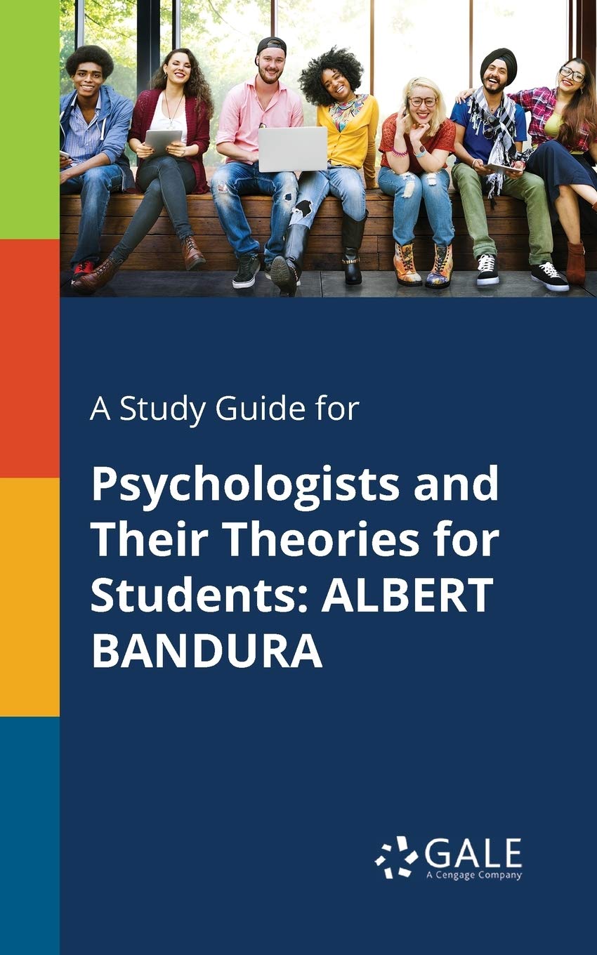 A Study Guide for Psychologists and Their Theories f: Albert Bandura