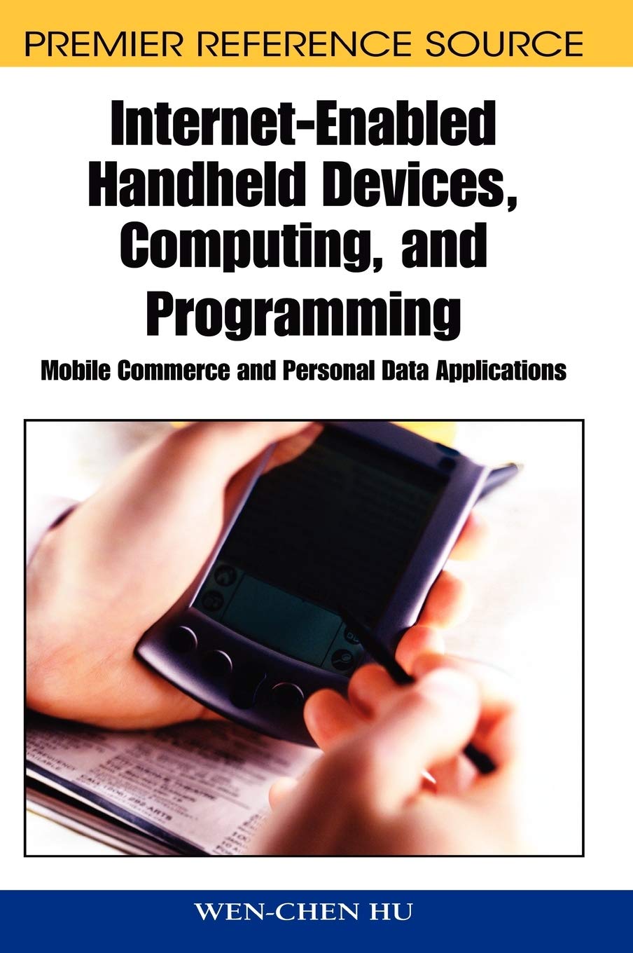 Internet-enabled Handheld Devices, Computing, and Programming: Mobile Commerce and Personal Data Applications