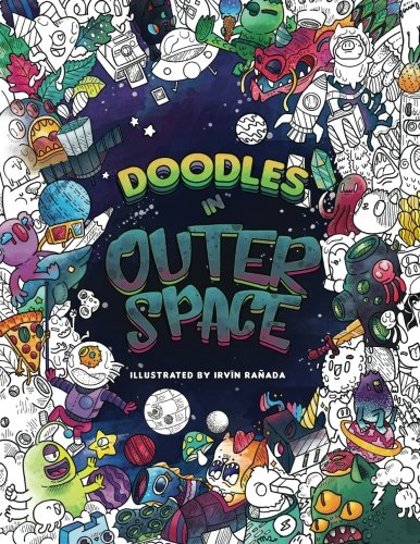 Doodles in Outer Space - Adult Coloring Books: Relax on an Intergalactic Journey through the Universe Paperback – Large Print, October 2, 2016