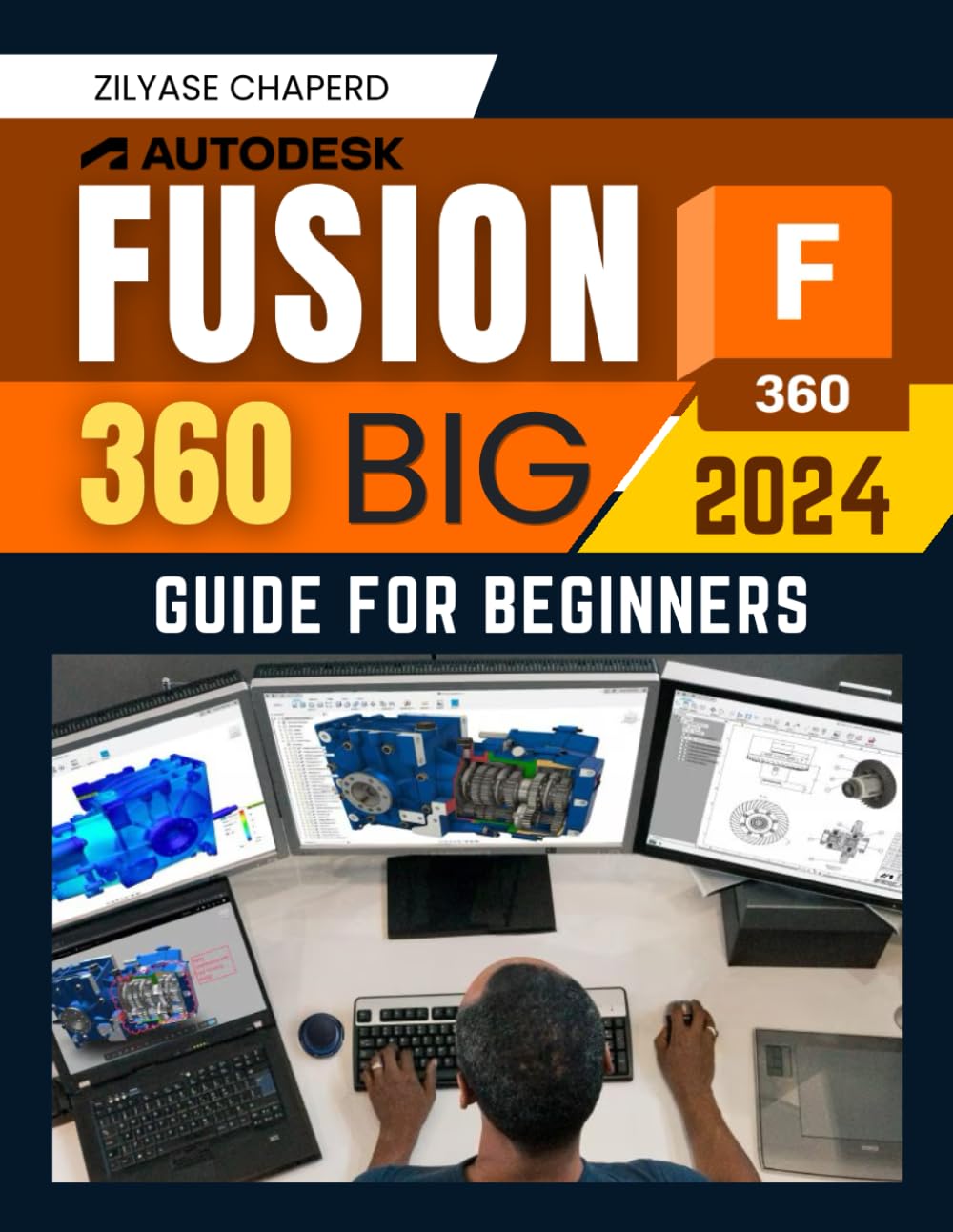 Autodesk Fusion 360 Big 2024 Guide for Beginners: Mastering Sketching, 3D Modeling, 2D Drawing, Manufacturing, Assembly, Animation, and Electronics Design with Fusion 360 in 2024 for New Engineers