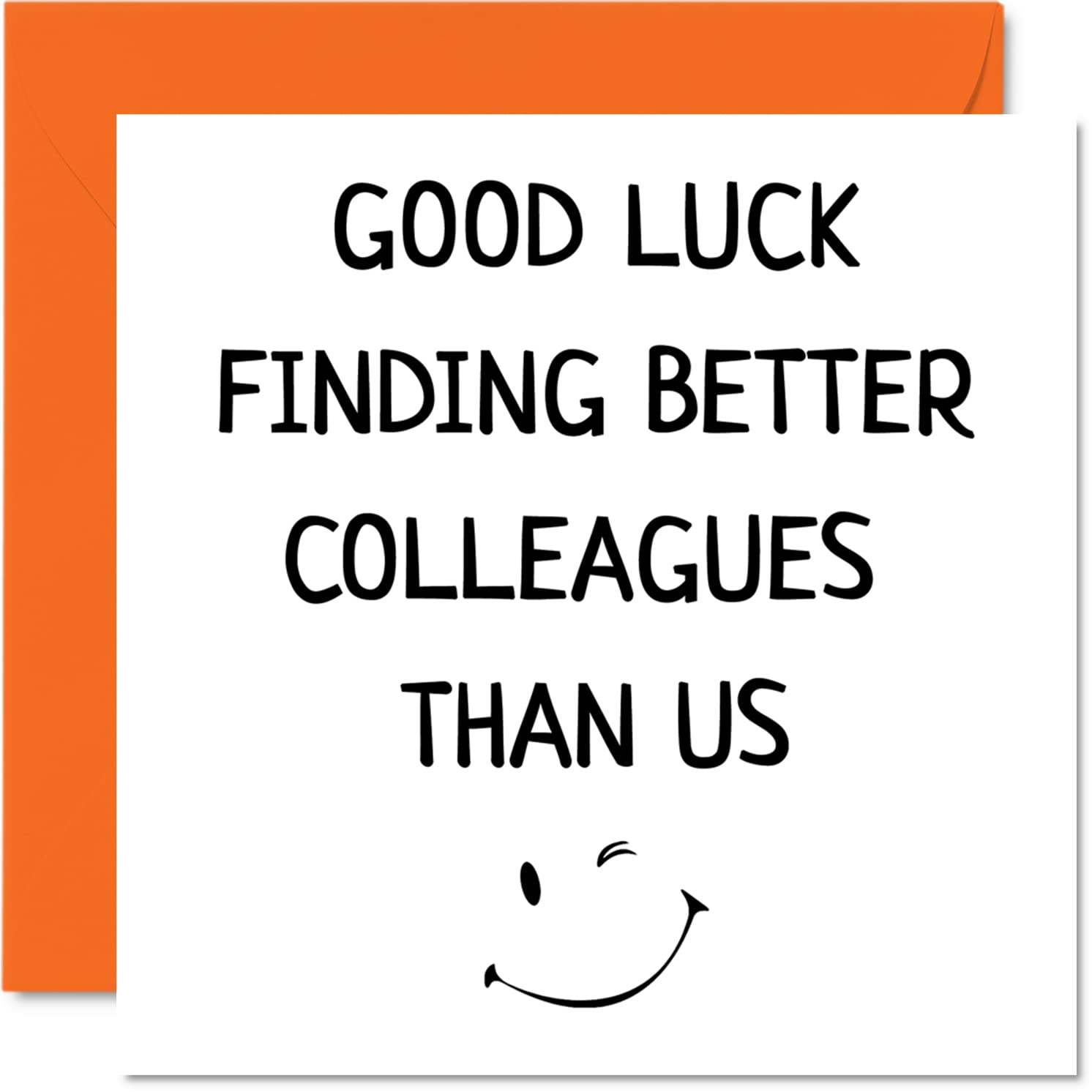 Leaving Gifts for Colleagues Women Men - Finding Better Colleagues Than Us - Sorry Your Leaving Good Luck In Your New Job Card, 145mm x 145mm Greeting Cards, Funny Leaving Gifts Congratulations Card