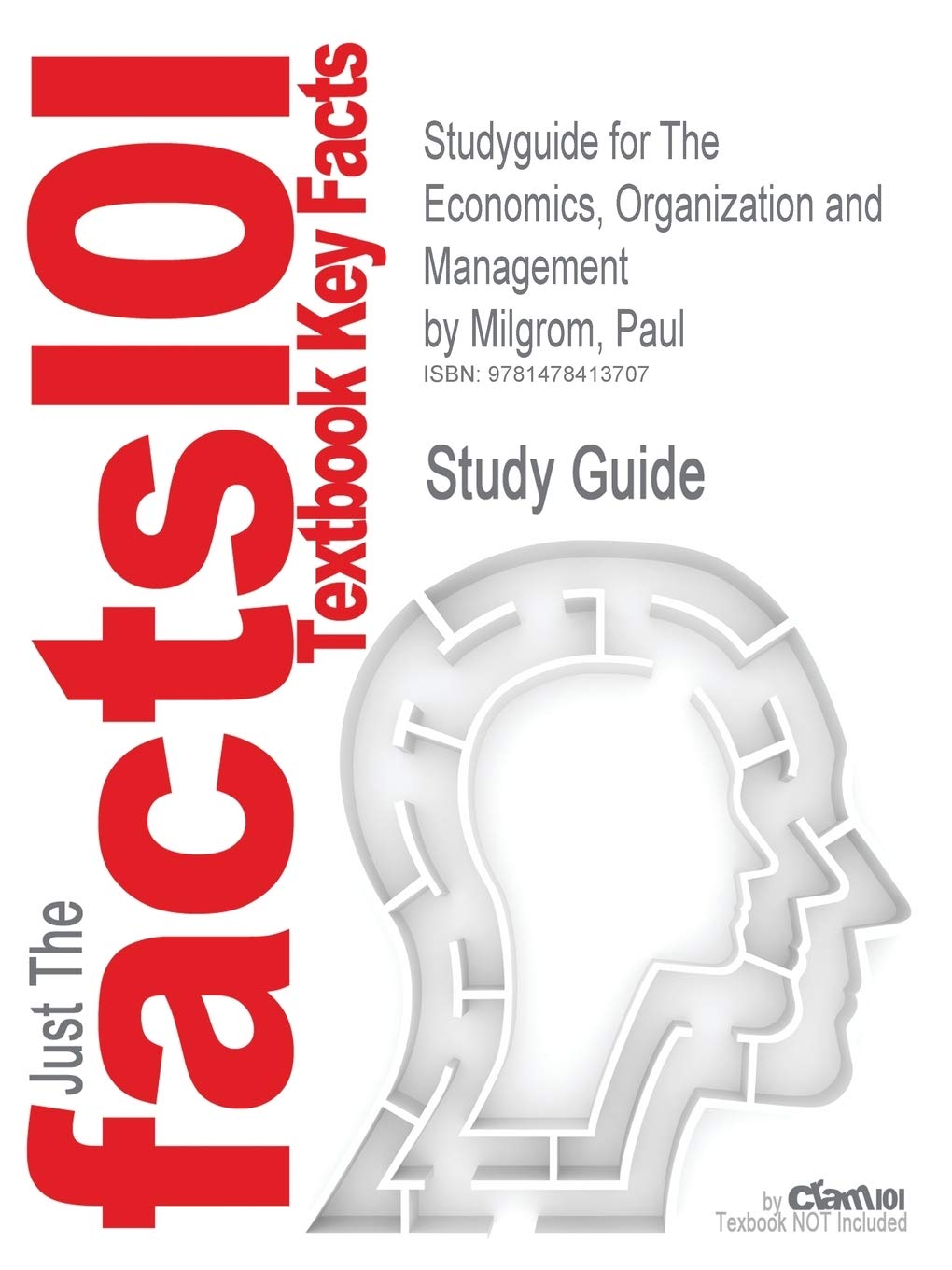 Studyguide for the Economics, Organization and Management by Milgrom, Paul, ISBN 9780132246507