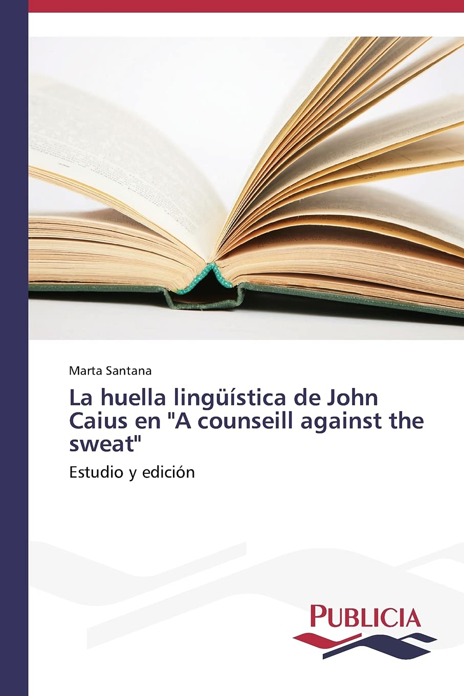 La huella lingüística de John Caius en A counseill against the sweat