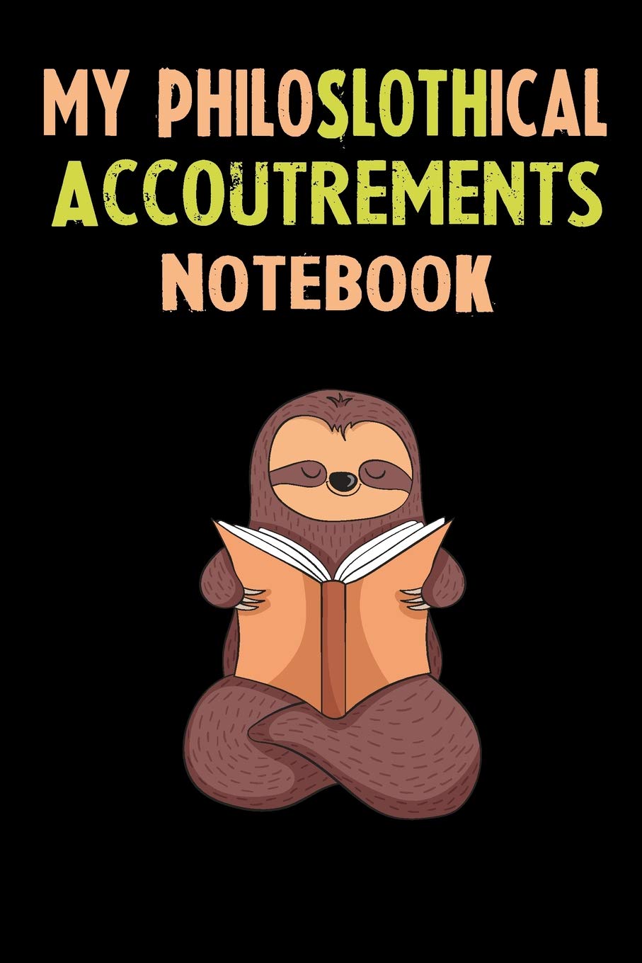 My Philoslothical Accoutrements Notebook: Self Discovery Journal With Questions