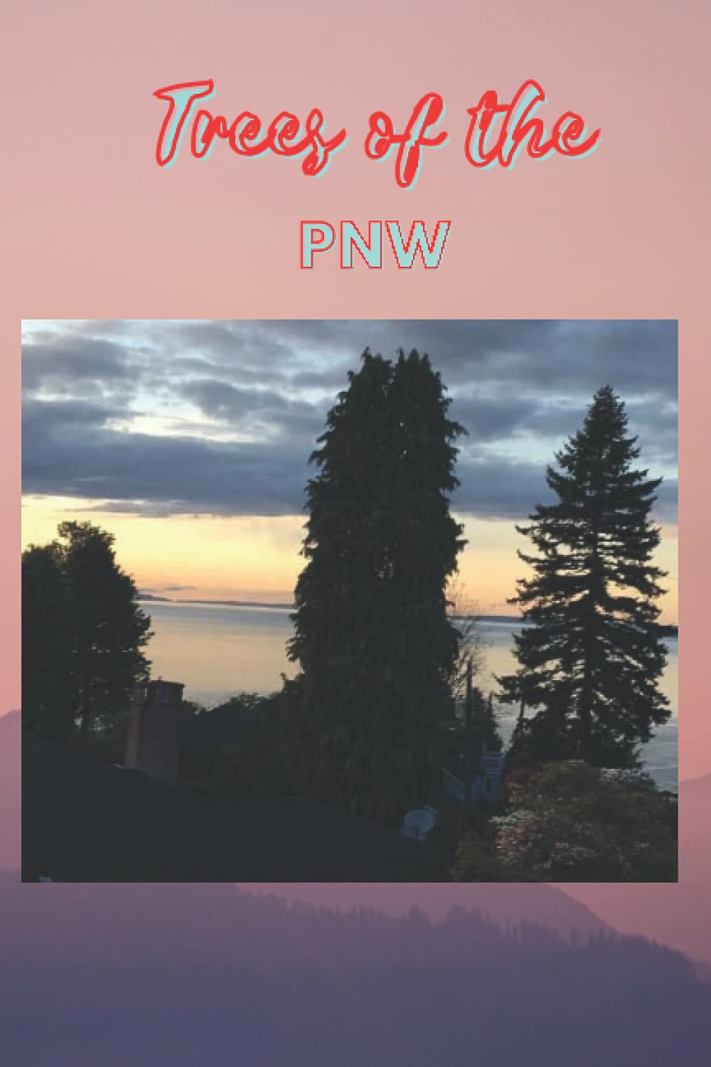 Trees of the PNW: Nature Styled Colorful Blank Lined Notebook