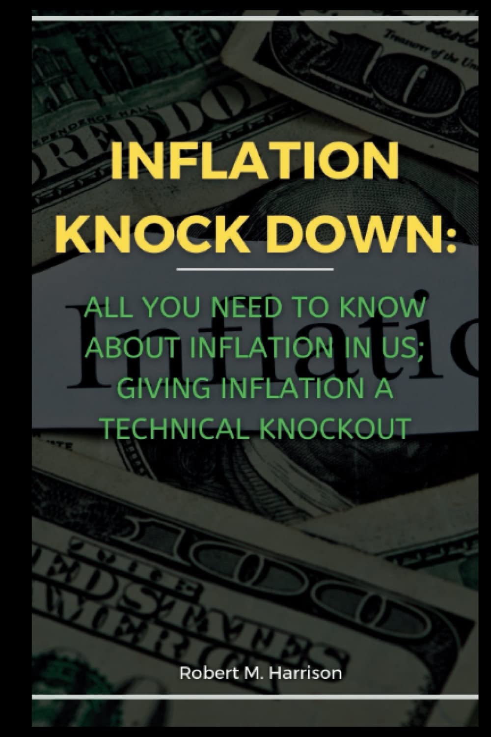 INFLATION KNOCK DOWN: ALL YOU NEED TO ABOUT INFLATION IN US; GIVING INFLATION A TECHNICAL KNOCKOUT.