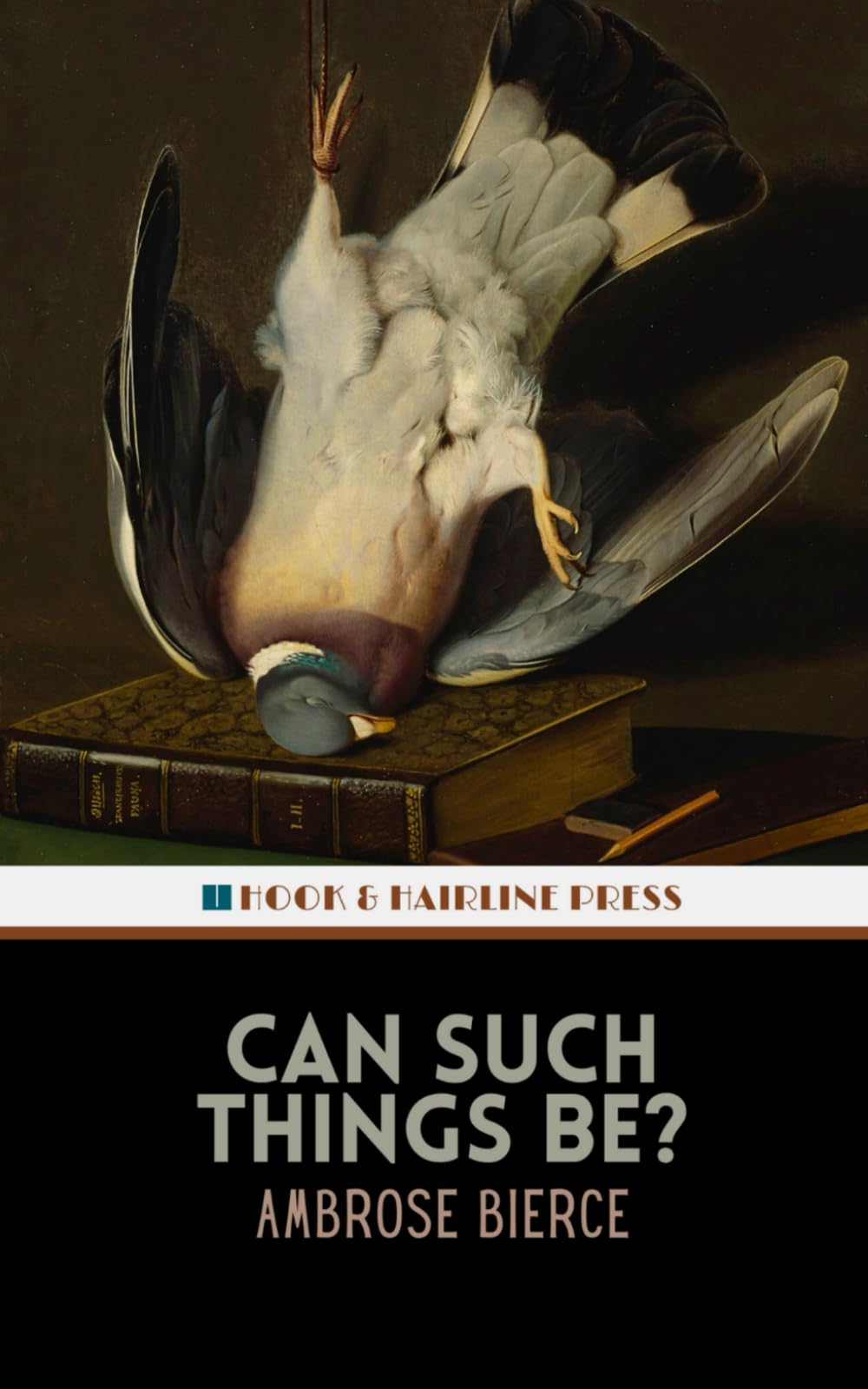 Can Such Things Be?: Tales of Fantasy and Horror; The 1893 Supernatural Short Story Collection