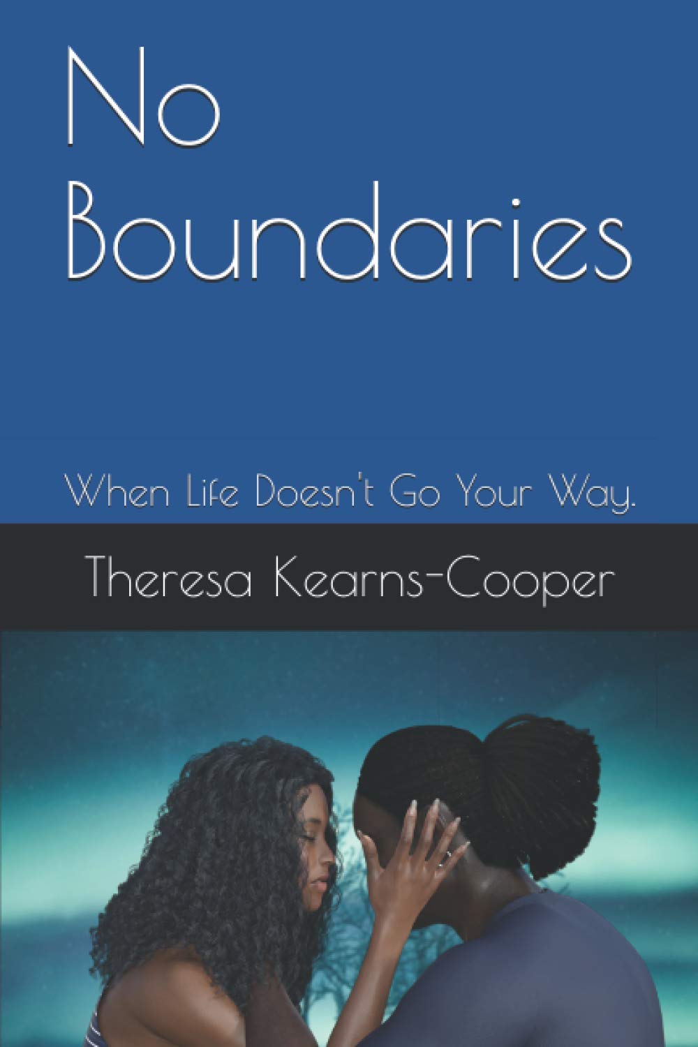 No Boundaries: When Life Doesn't Go Your Way