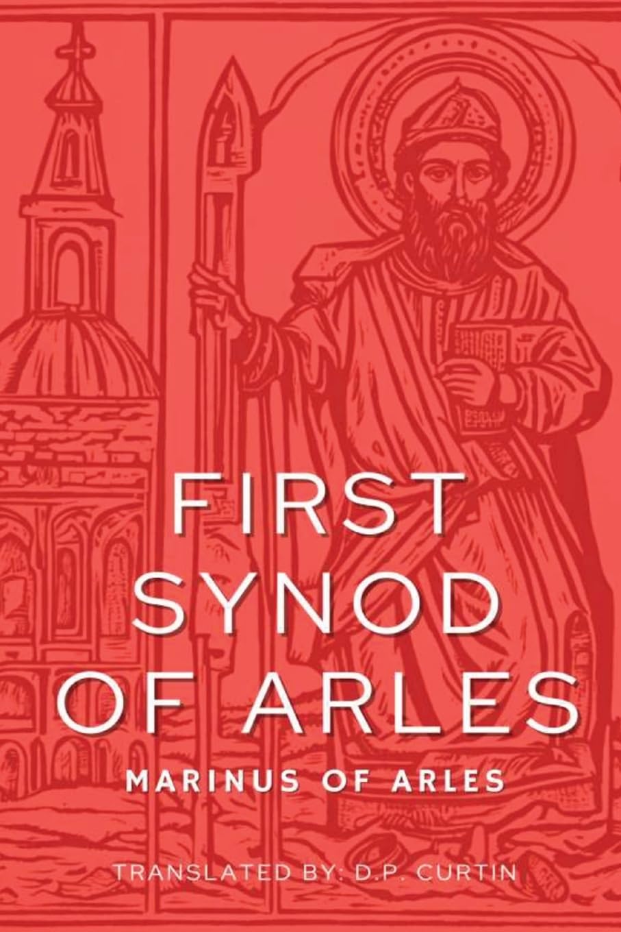 First Synod of Arles: 314 AD