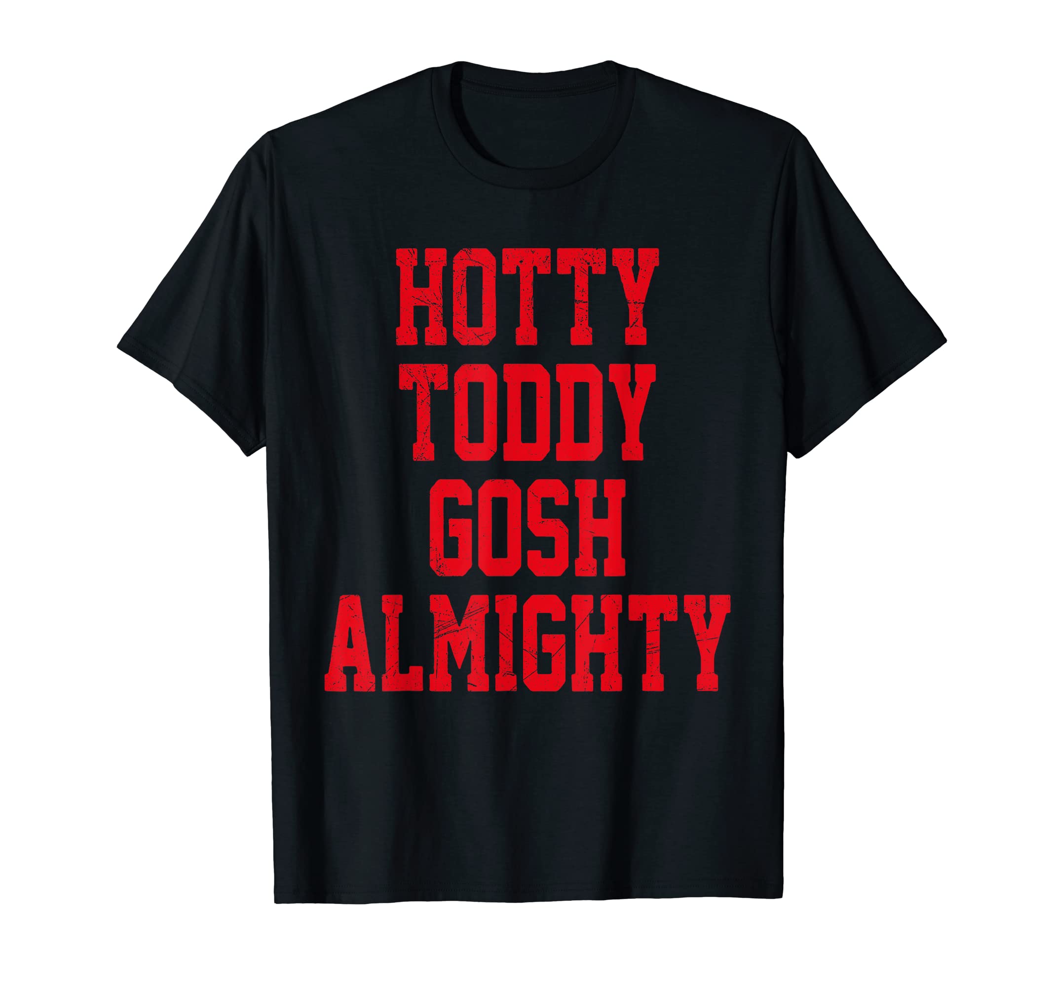 Distressed Hotty ToddyHotty Toddy Gosh Almighty T-Shirt