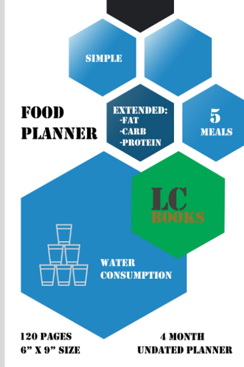 LC Books - Advanced Food and Meal Planner: Advanced Food Journal with 5 meals a day - Diet notebook for weight loss - diet planner for women and man - ... pages - Extended with Fat, Carb and Protein