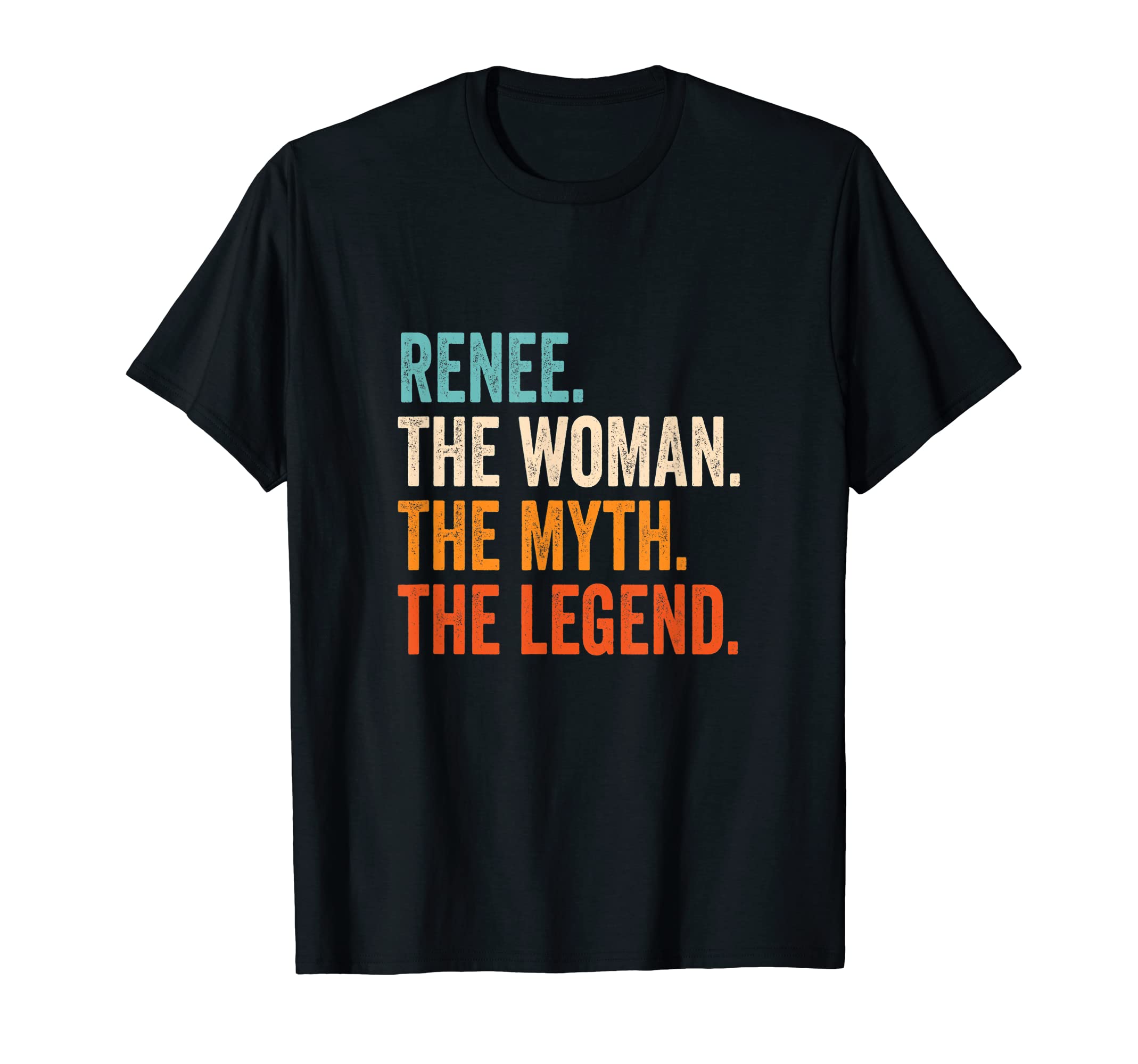 Renee The Woman The Myth The Legend First Name Renee T-Shirt